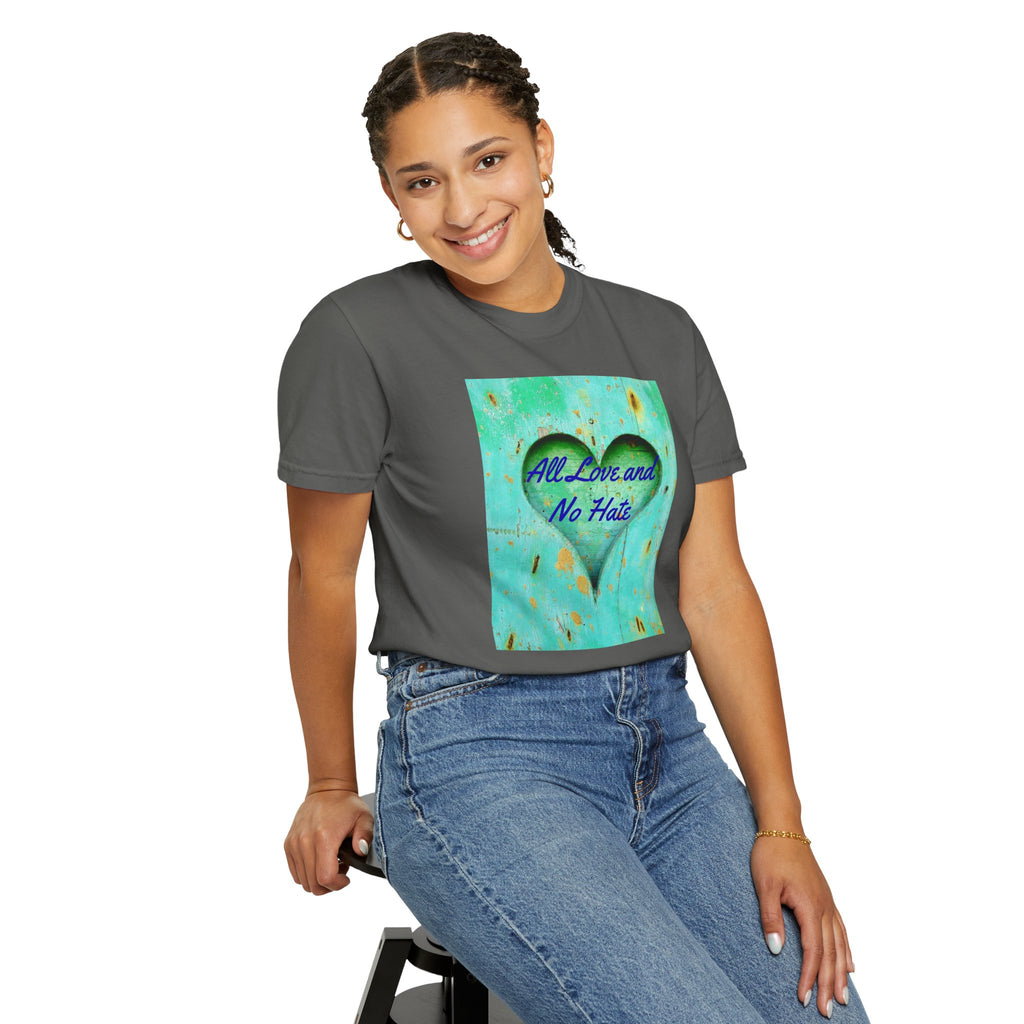 All Love and No Hate Heart T-Shirt