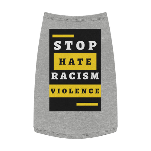 Dog Tank Top - "Stop Hate Racism Violence" Protest Pet Tee