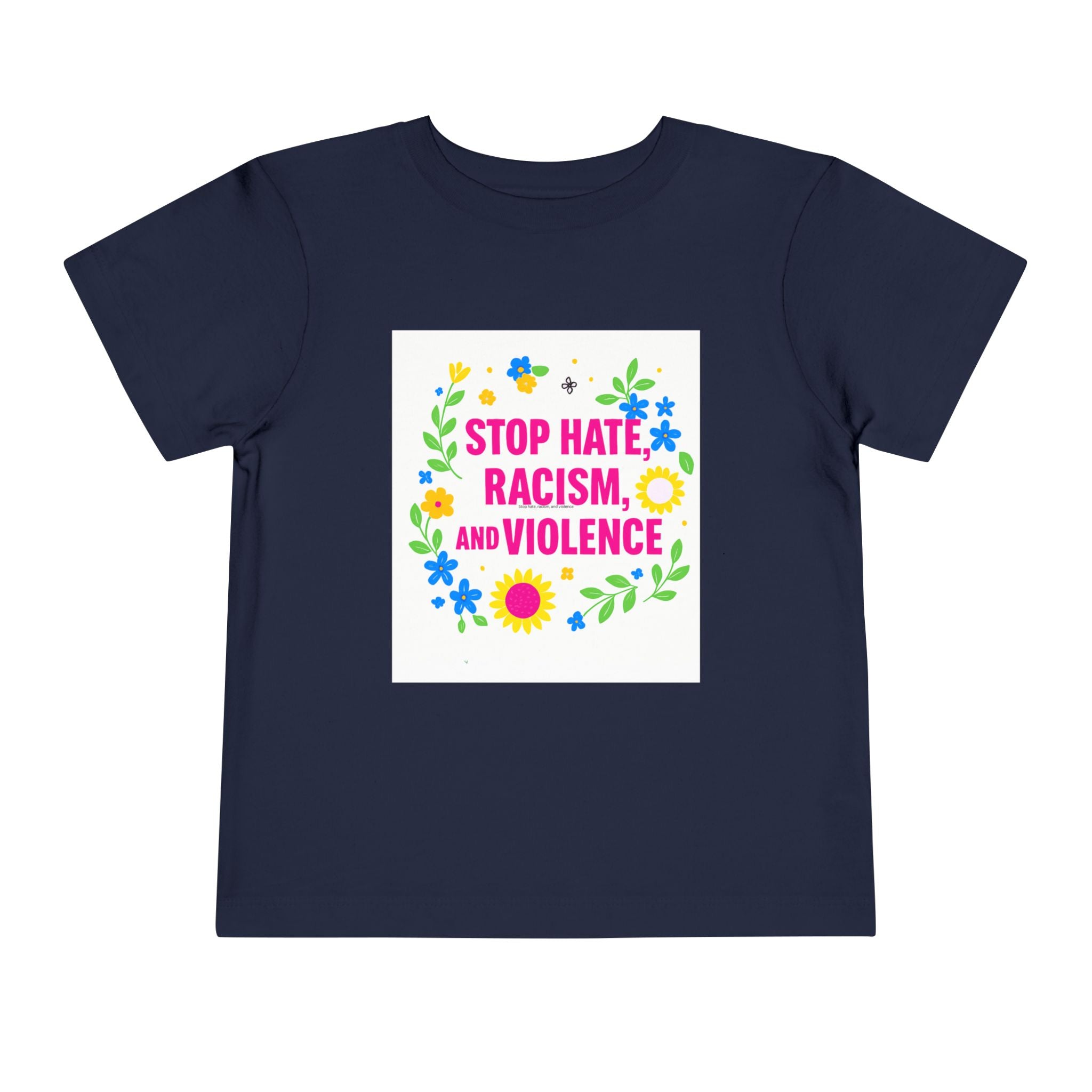 Toddler Tee — "Stop Hate, Racism, and Violence" Floral Anti-Racism Kids Shirt