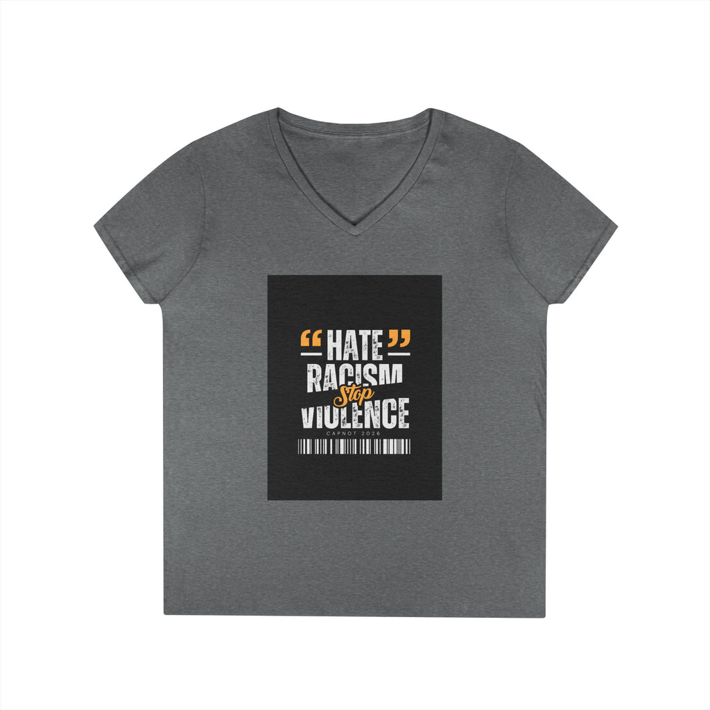 Ladies' V-Neck T-Shirt — "Hate Racism, Stop Violence" Statement Tee