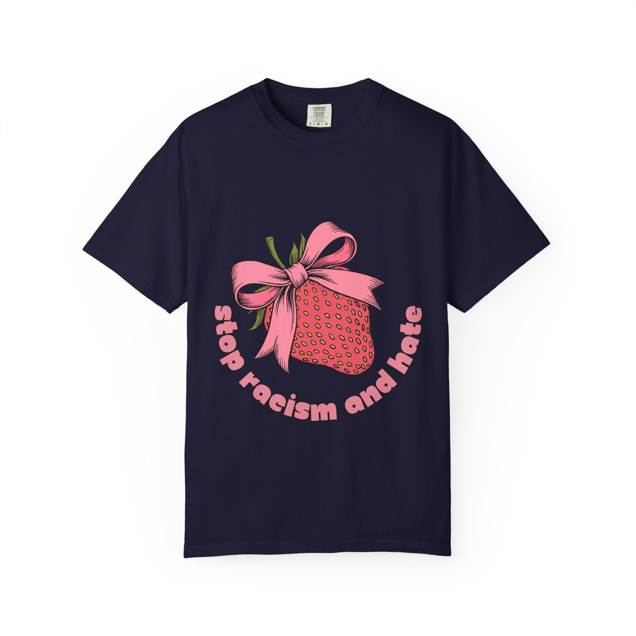 Stop Racism and Hate T-Shirt — Pink Strawberry Gift Graphic Tee