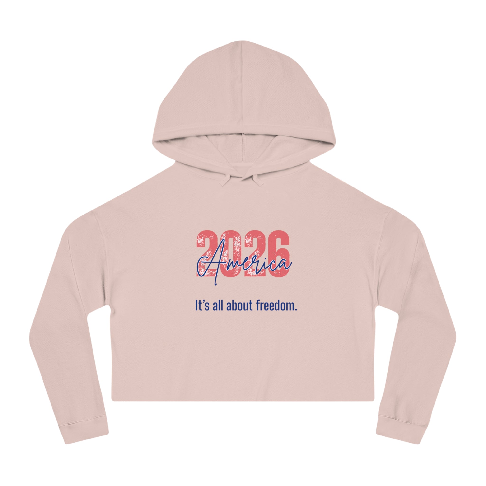 Cropped Hoodie - 2026 America "It's all about freedom." Patriotic Women's Sweatshirt