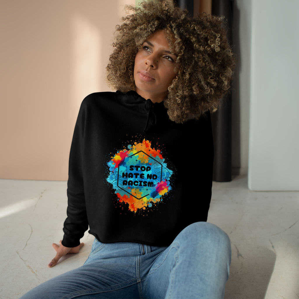 Stop Hate Not Racism Crop Hoodie — Colorful Anti-Racism Statement Sweatshirt