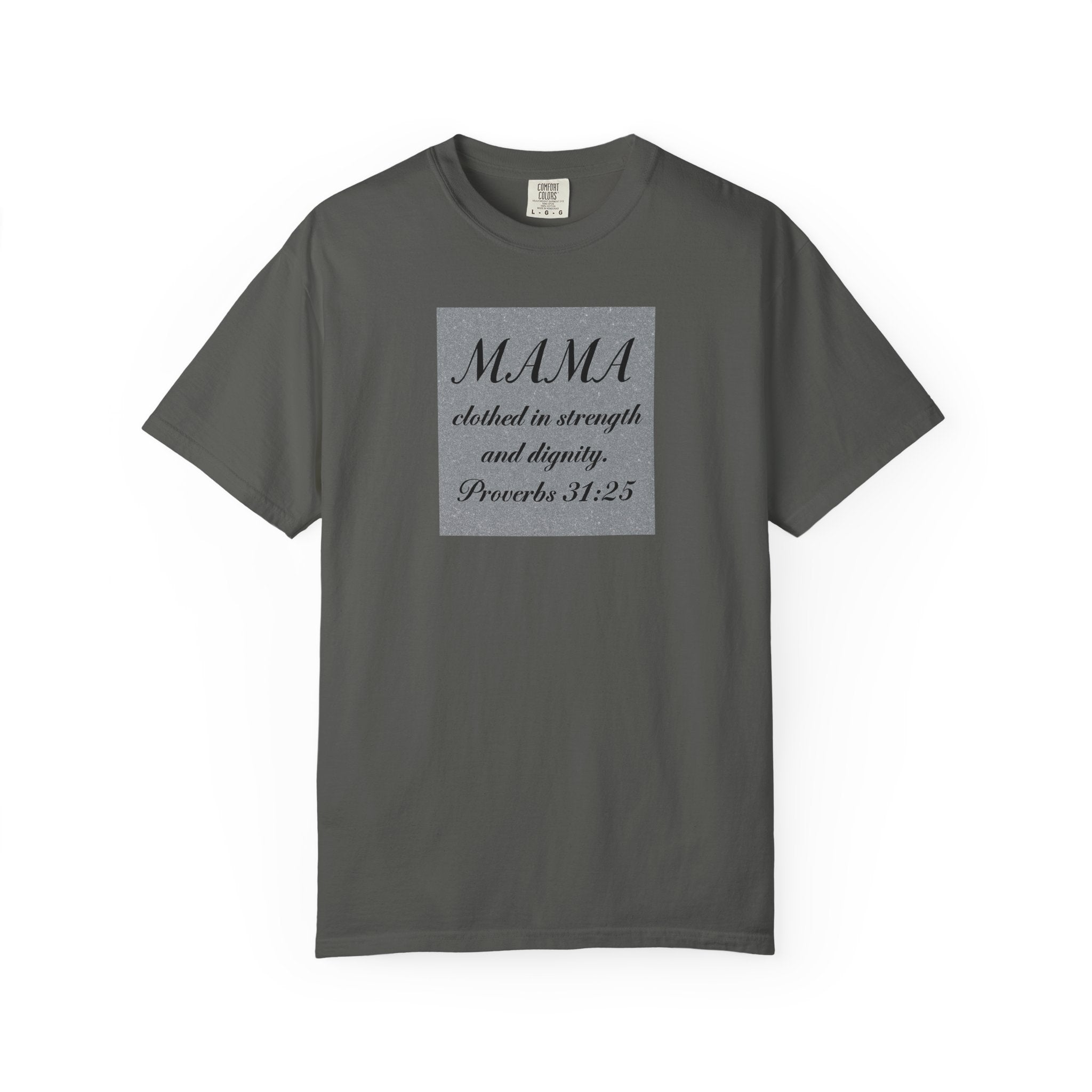 Mama Proverbs 31:25 T-Shirt — 'Clothed in Strength and Dignity' Christian Mom Tee