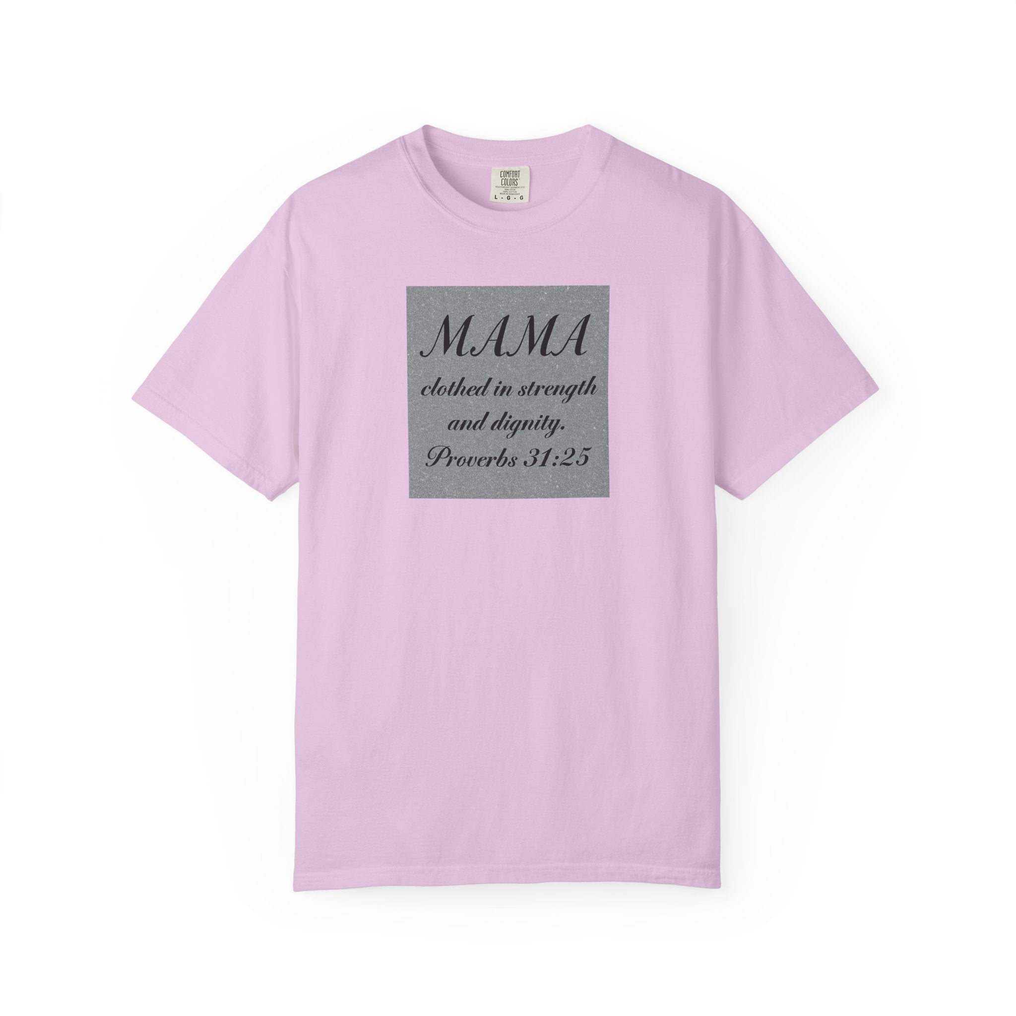 Mama Proverbs 31:25 T-Shirt — 'Clothed in Strength and Dignity' Christian Mom Tee