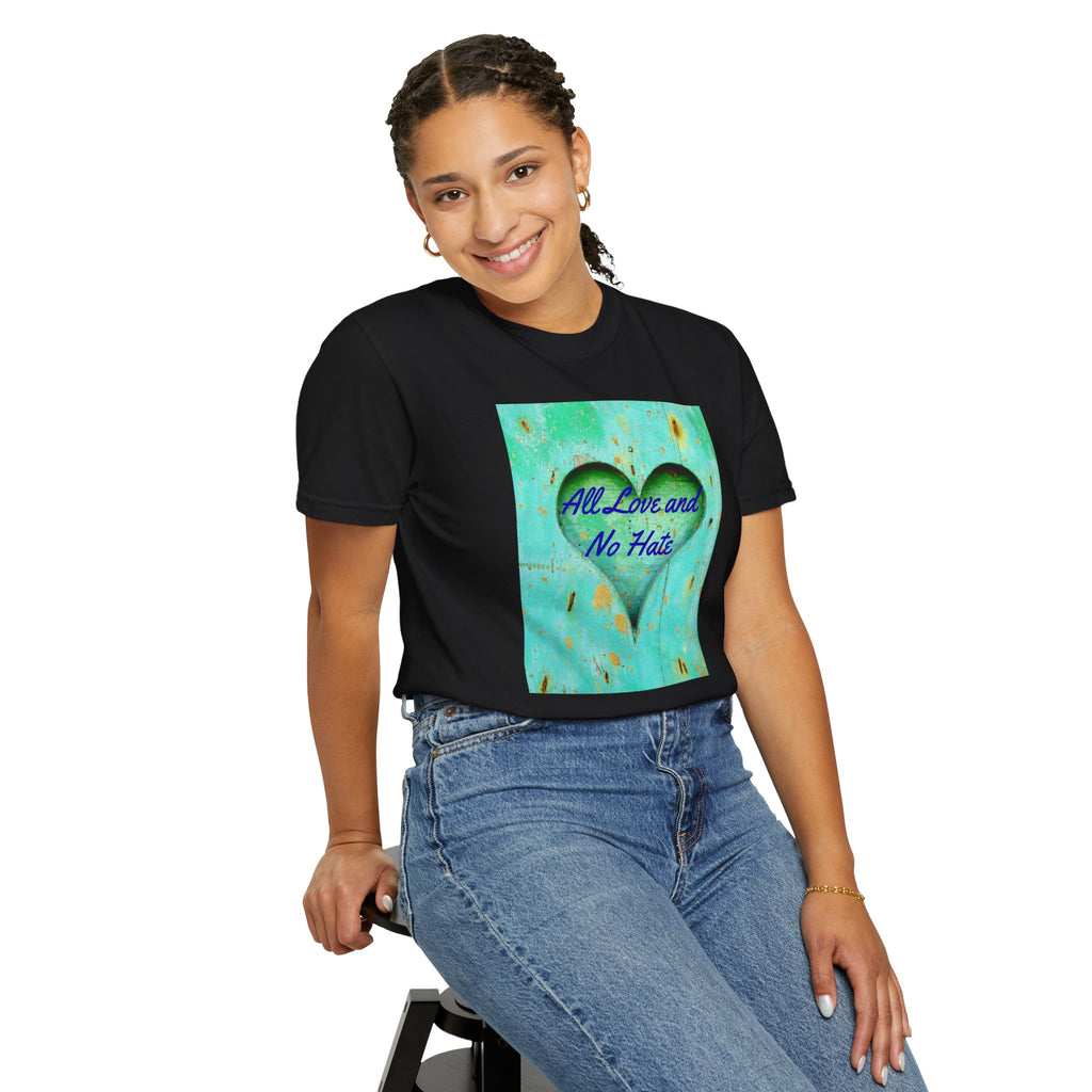 All Love and No Hate Heart T-Shirt