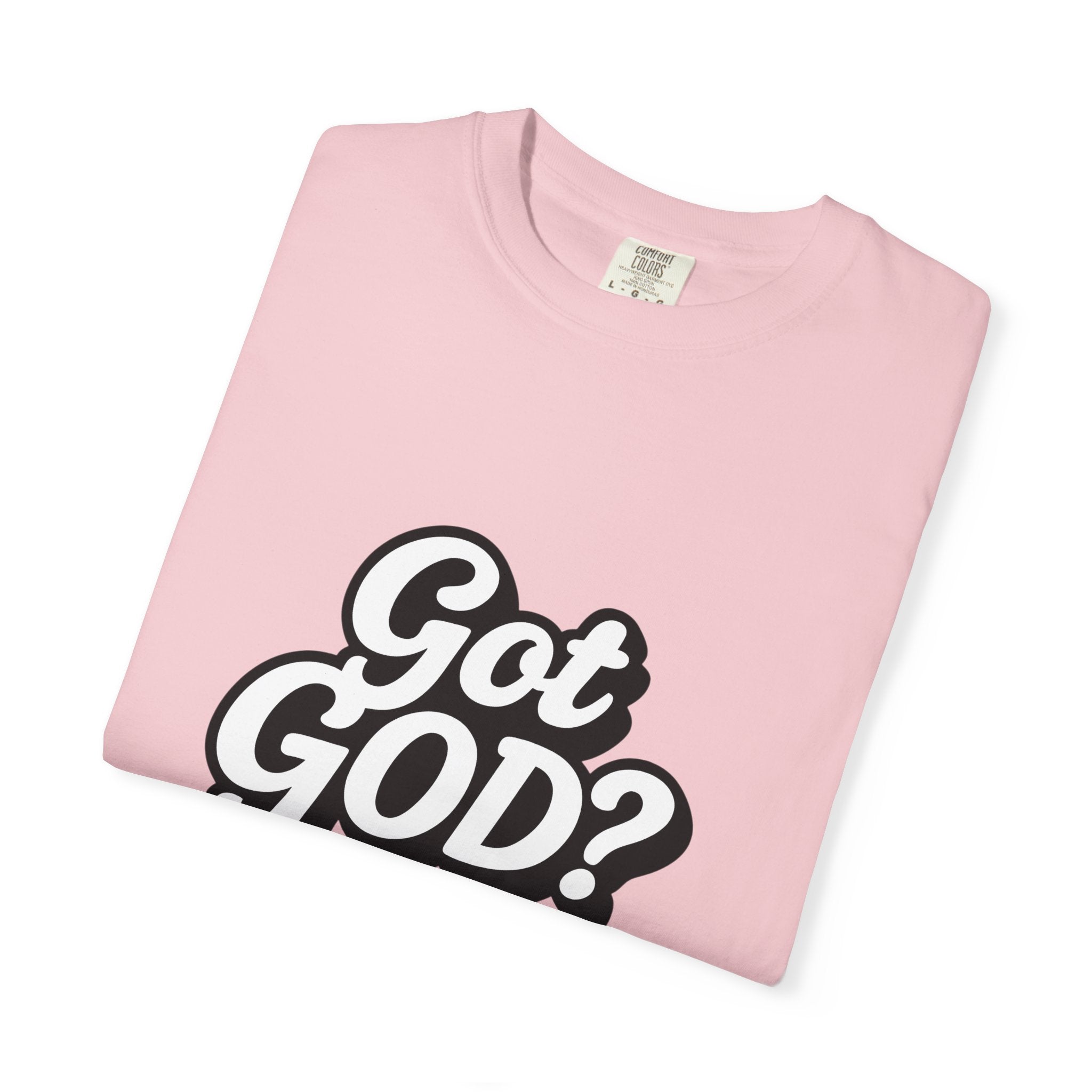 Got GOD? Graphic T-Shirt — Faith-Inspired Christian Tee