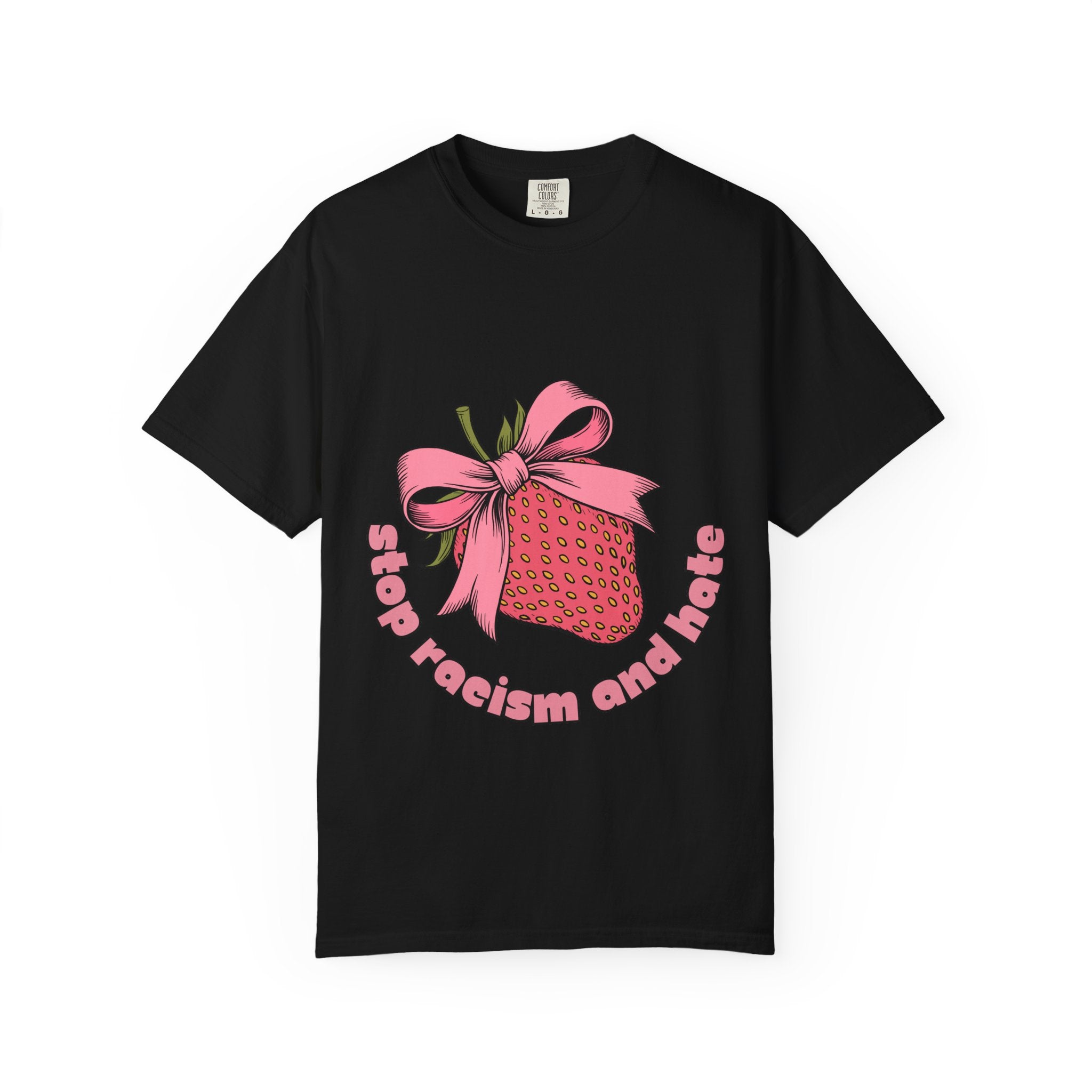 Stop Racism and Hate T-Shirt — Pink Strawberry Gift Graphic Tee