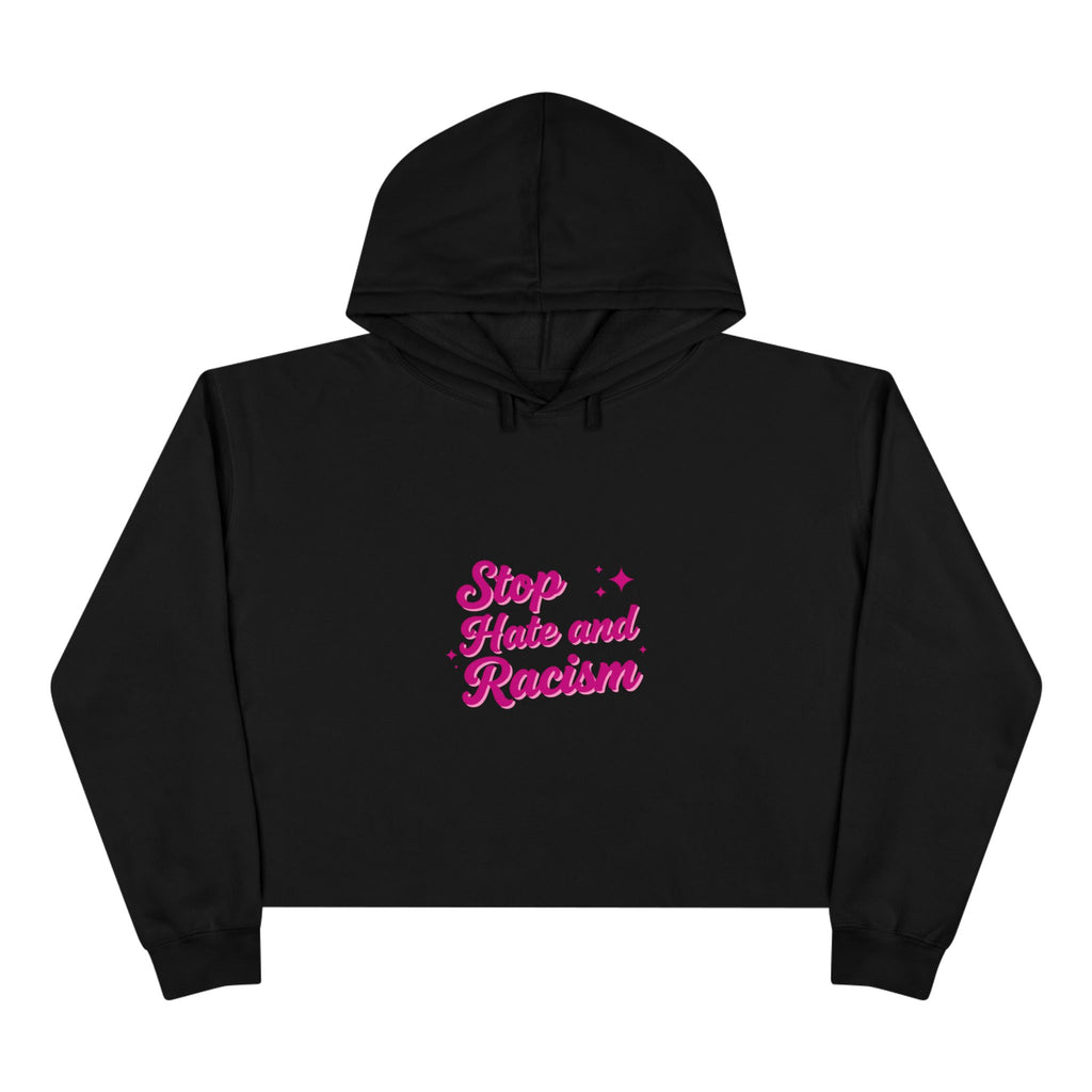 Stop Hate and Racism Crop Hoodie — Women’s Activist Graphic Hoodie