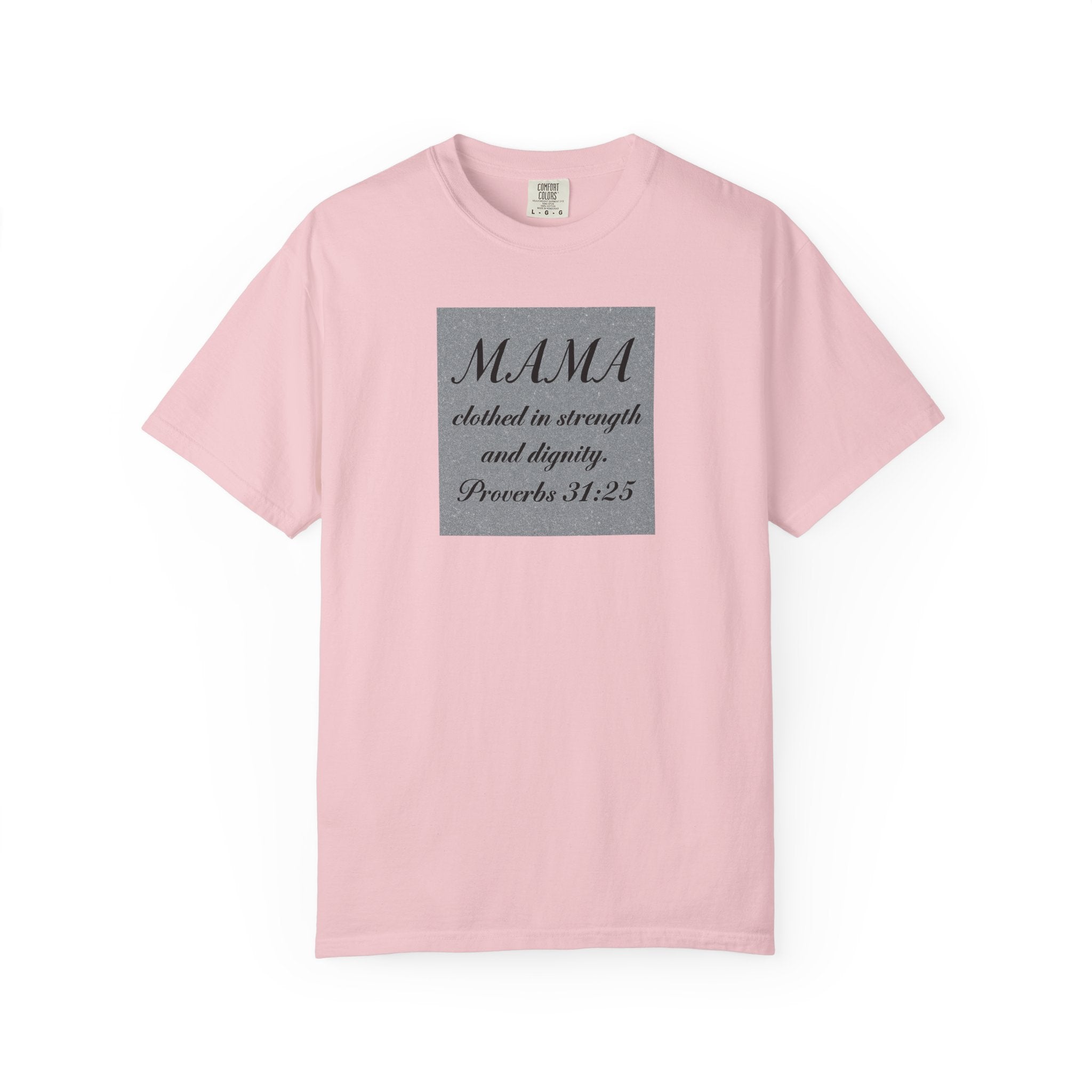 Mama Proverbs 31:25 T-Shirt — 'Clothed in Strength and Dignity' Christian Mom Tee