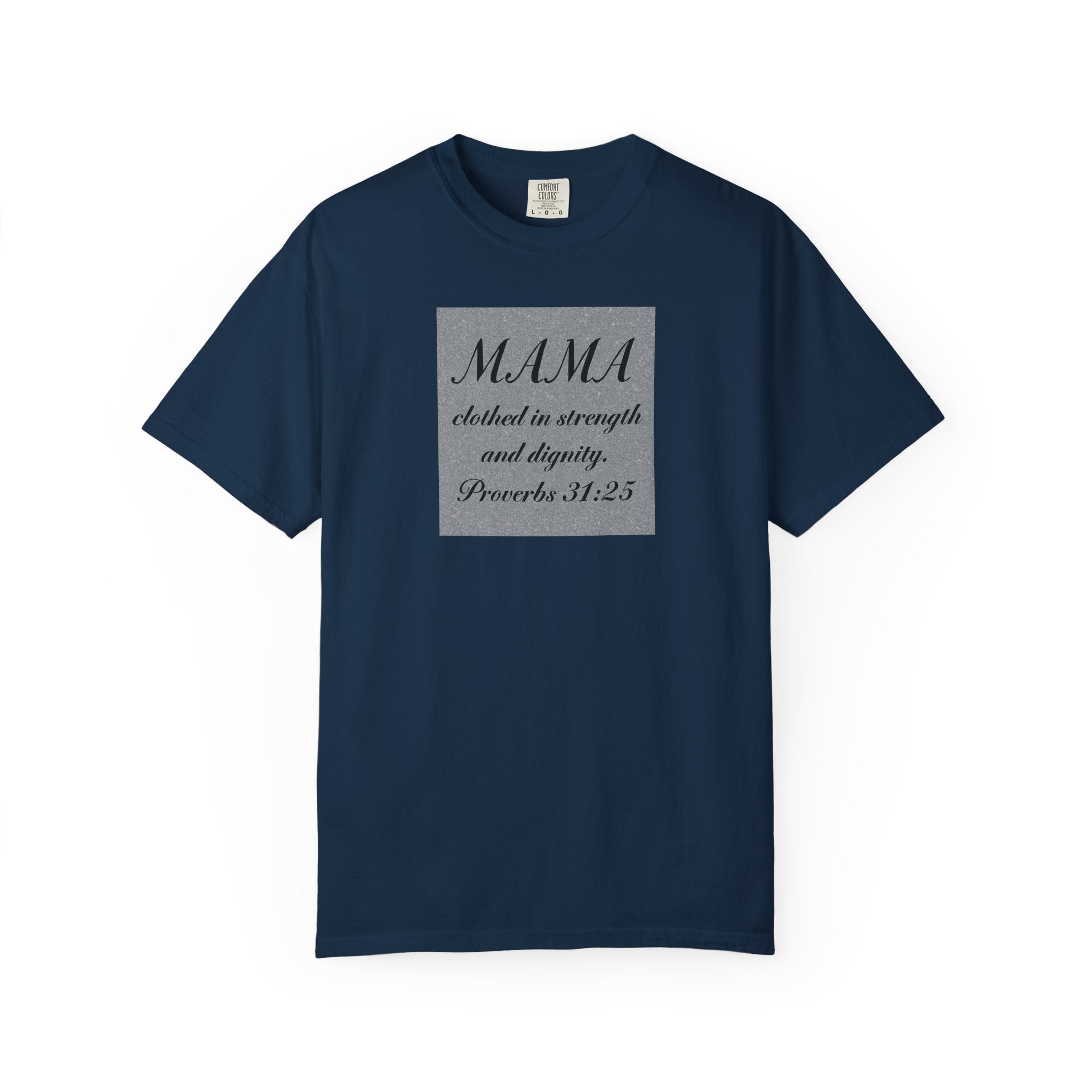 Mama Proverbs 31:25 T-Shirt — 'Clothed in Strength and Dignity' Christian Mom Tee