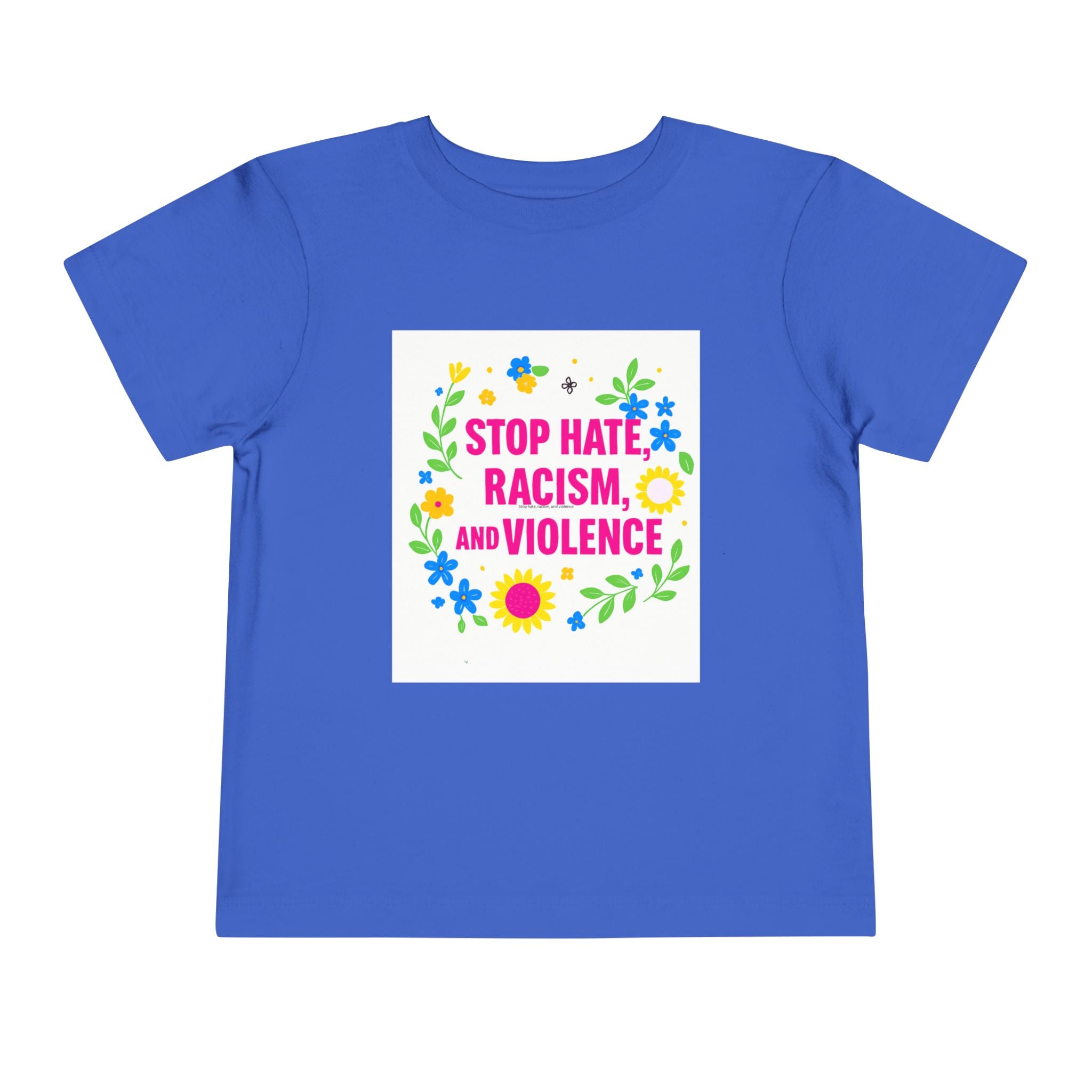 Toddler Tee — "Stop Hate, Racism, and Violence" Floral Anti-Racism Kids Shirt