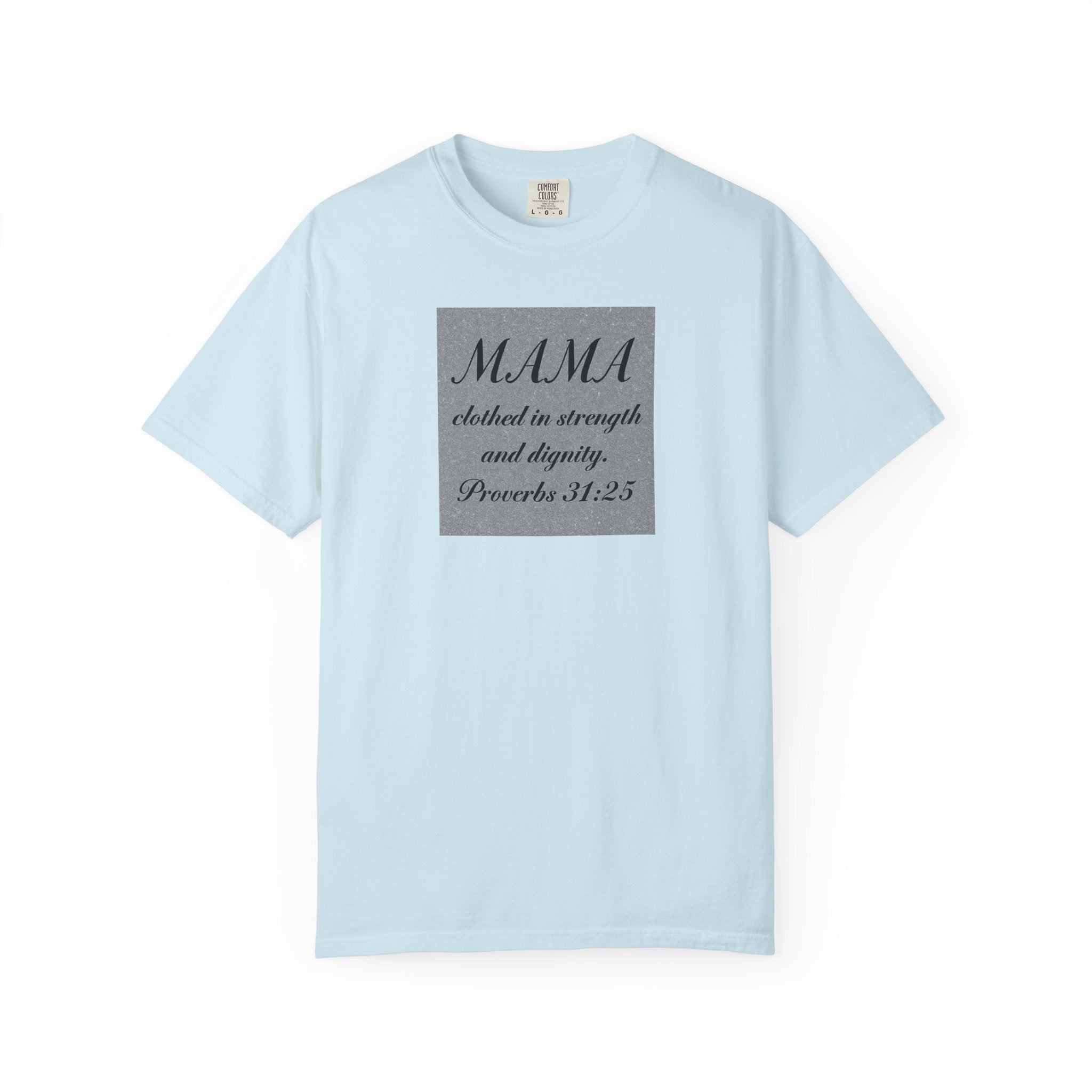 Mama Proverbs 31:25 T-Shirt — 'Clothed in Strength and Dignity' Christian Mom Tee