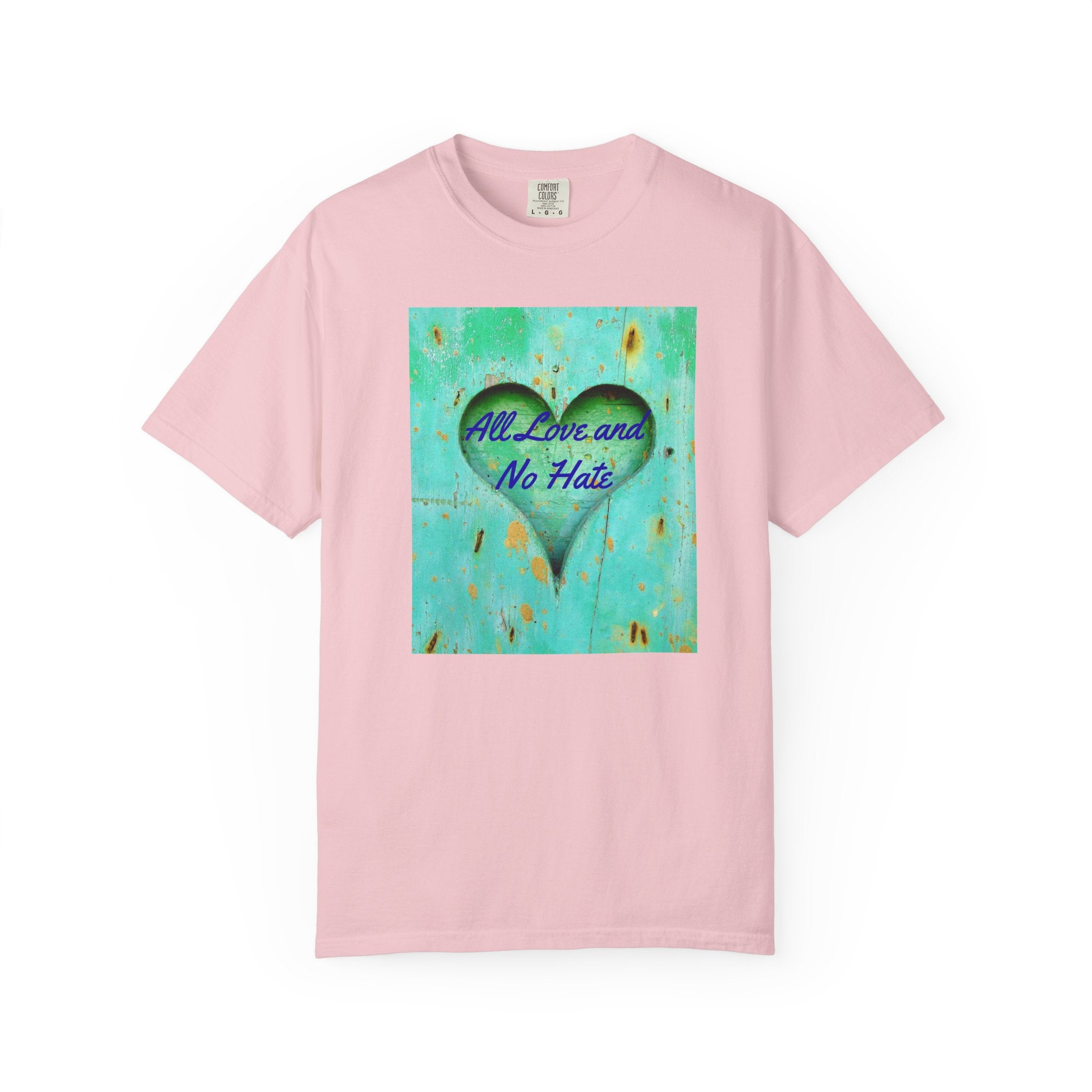All Love and No Hate Heart T-Shirt