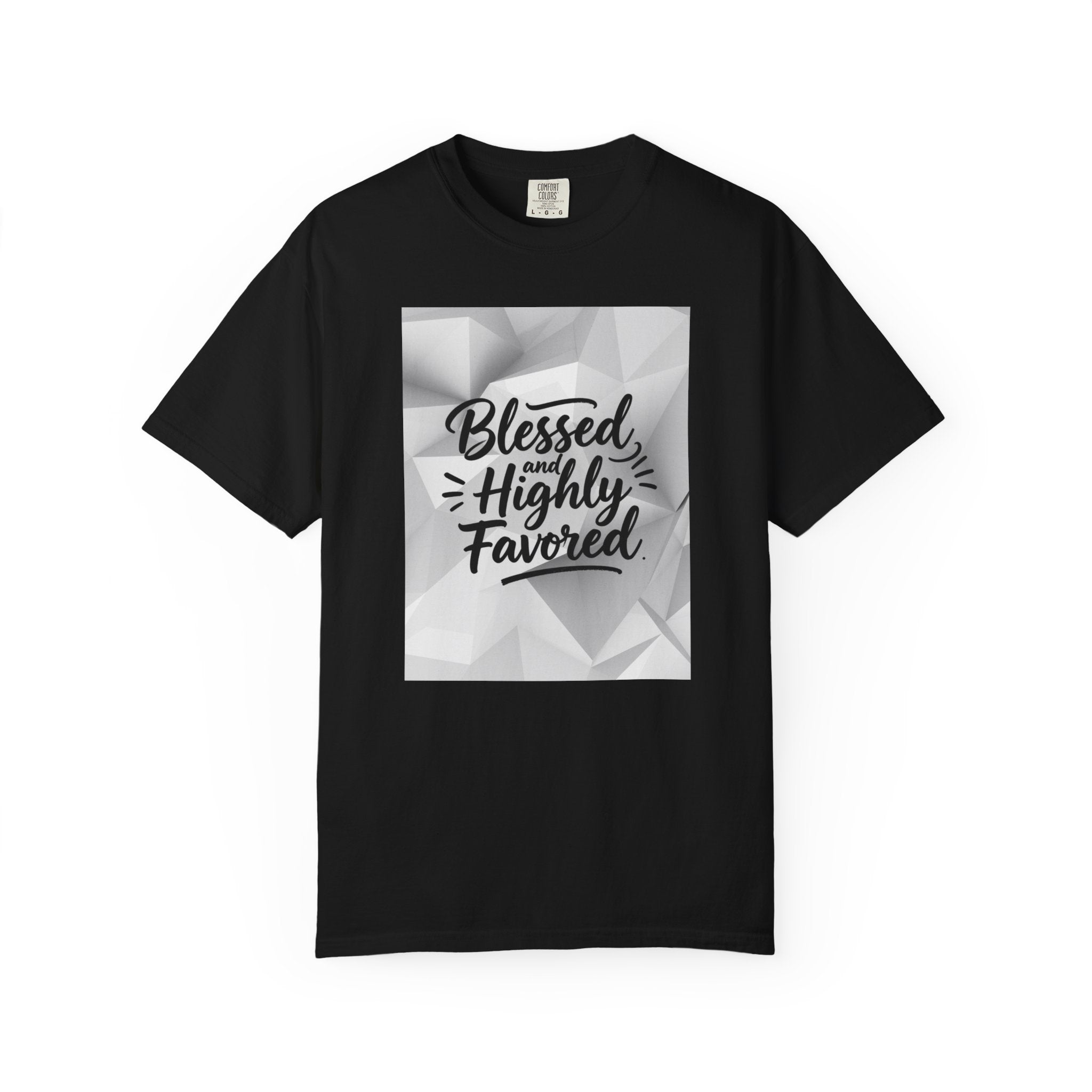 Blessed and Highly Favored T-Shirt — Faith Inspirational Graphic Tee
