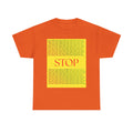 STOP Graphic Tee — Bold Yellow Text Block Protest T-Shirt