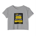 Stop Hate Racism Violence Crop Top — Women's Protest Festival Tee