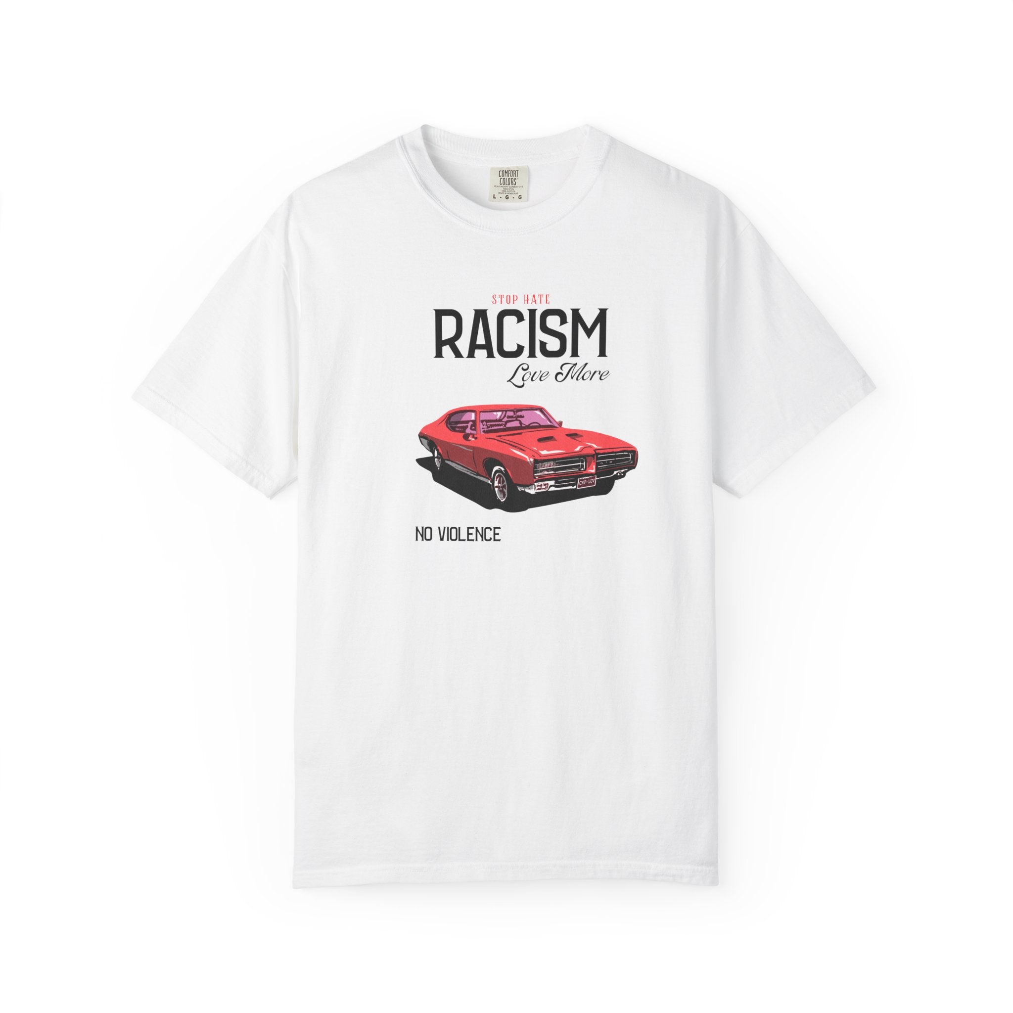 Anti-Racism Graphic T-Shirt — “Stop Hate, Racism, Love More” with Vintage Red Muscle Car