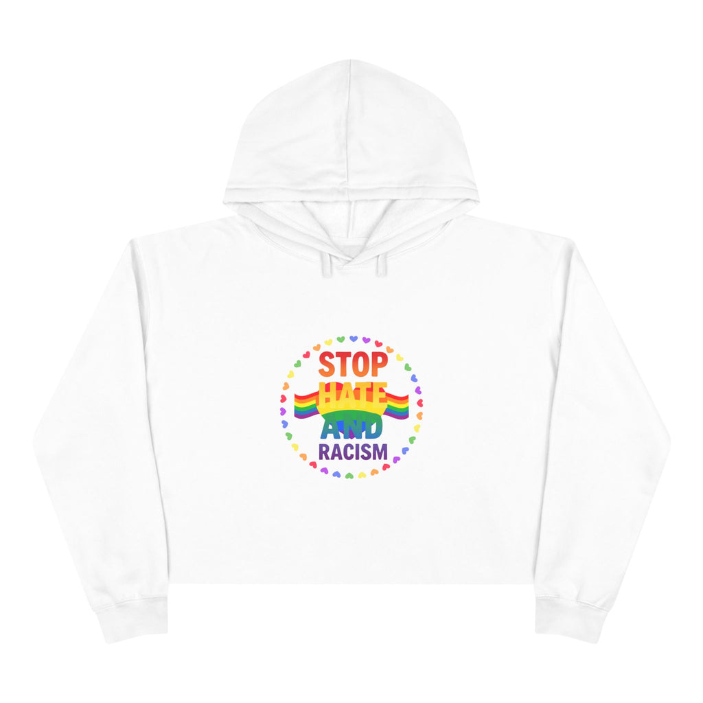 Stop Hate and Racism Crop Hoodie — Rainbow Pride Social Justice Statement Top