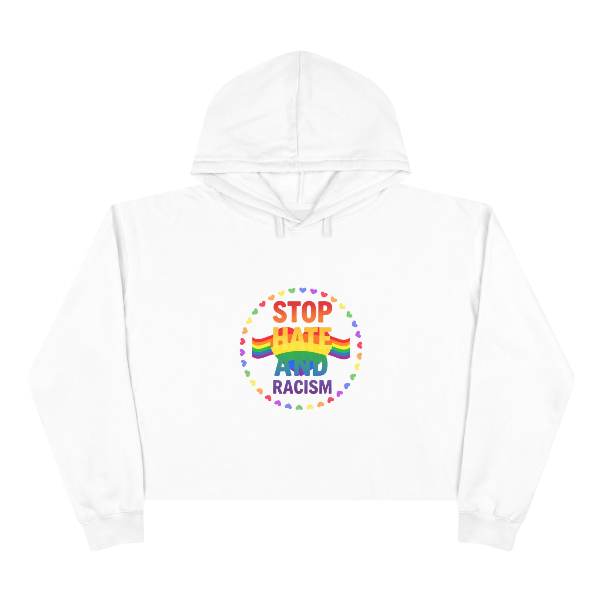 Stop Hate and Racism Crop Hoodie — Rainbow Pride Social Justice Statement Top