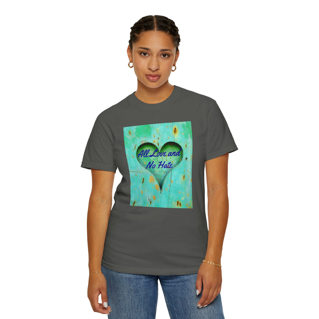All Love and No Hate Heart T-Shirt