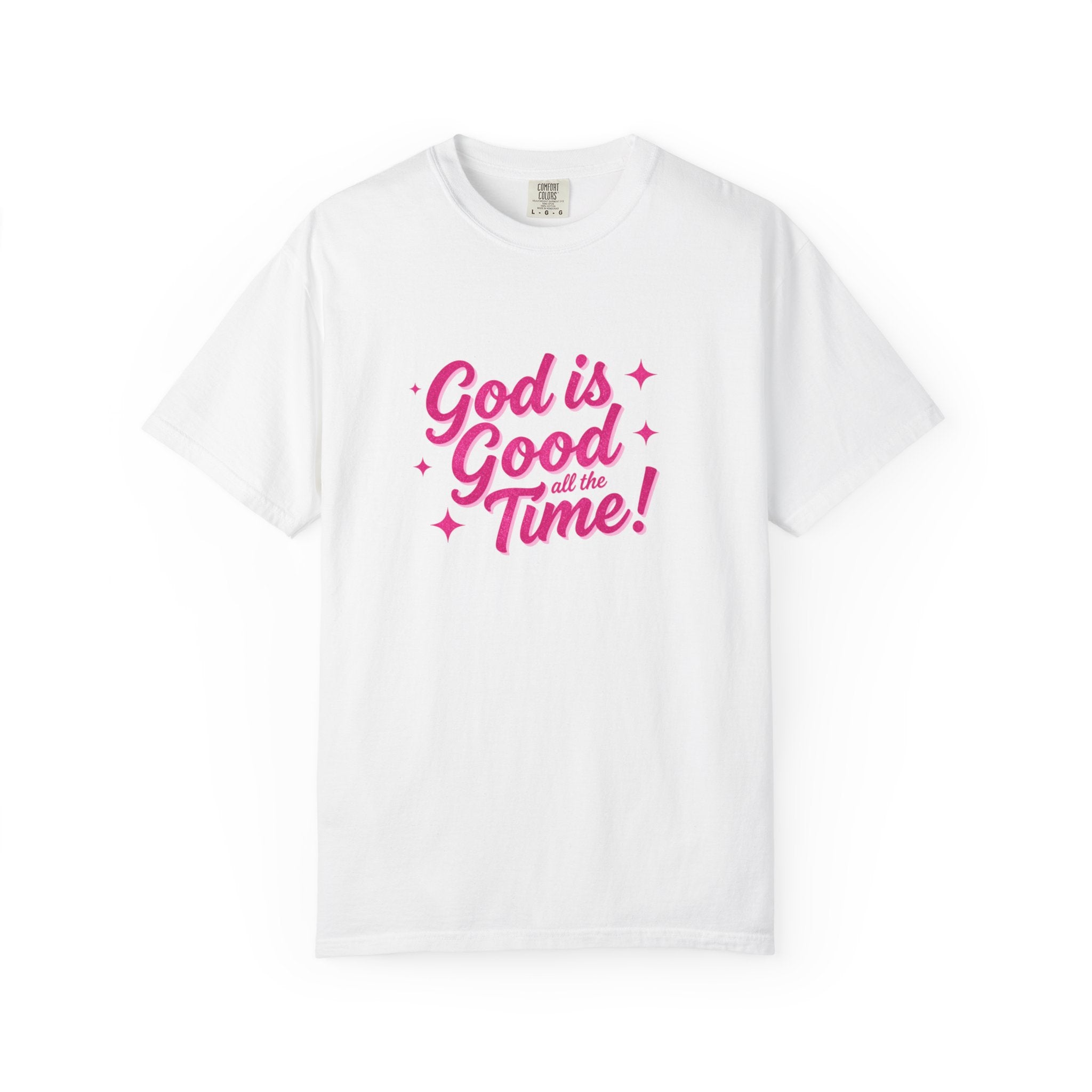 God Is Good All the Time T-Shirt — Christian Faith Tee