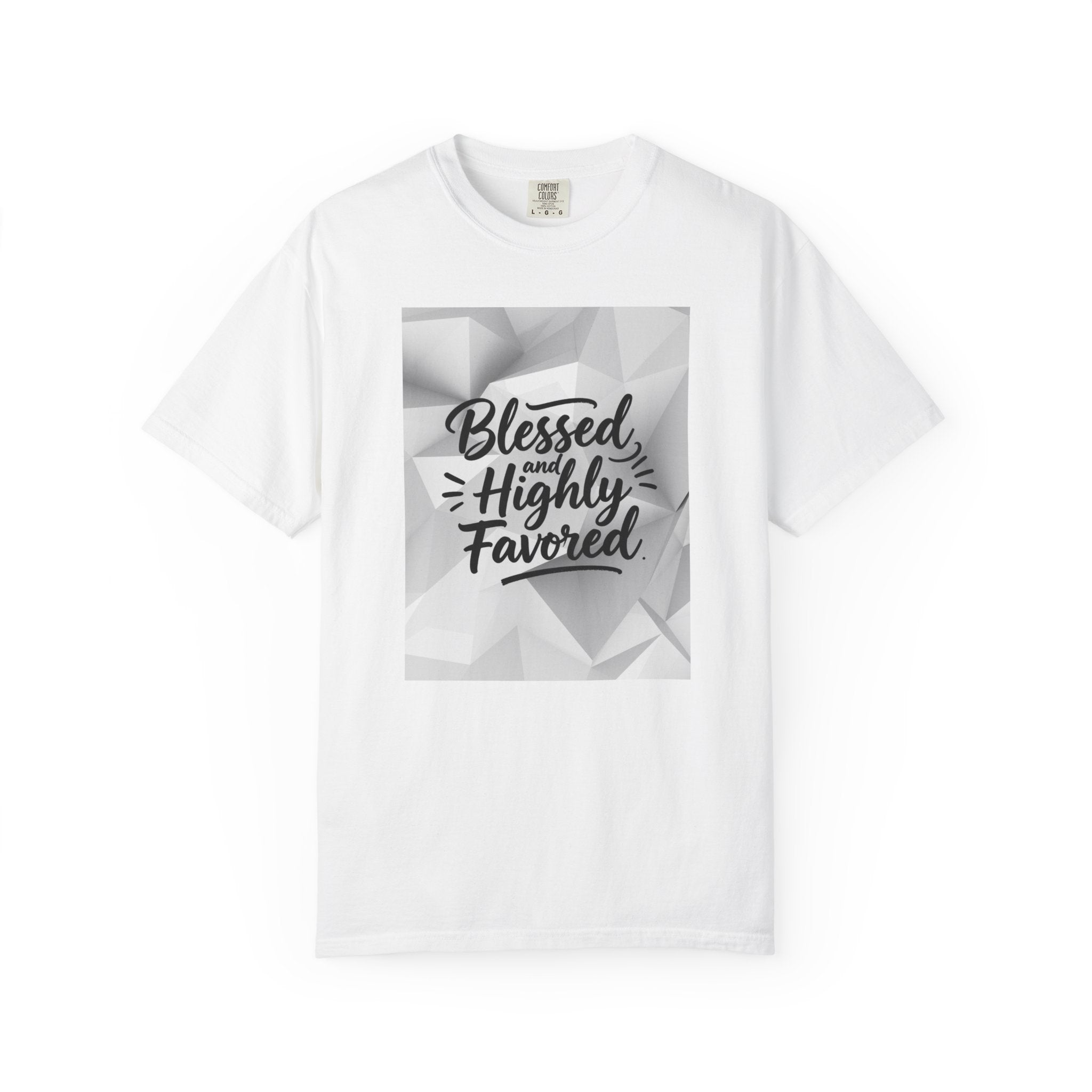 Blessed and Highly Favored T-Shirt — Faith Inspirational Graphic Tee