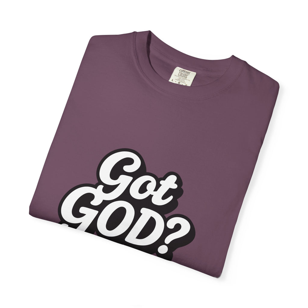 Got GOD? Graphic T-Shirt — Faith-Inspired Christian Tee
