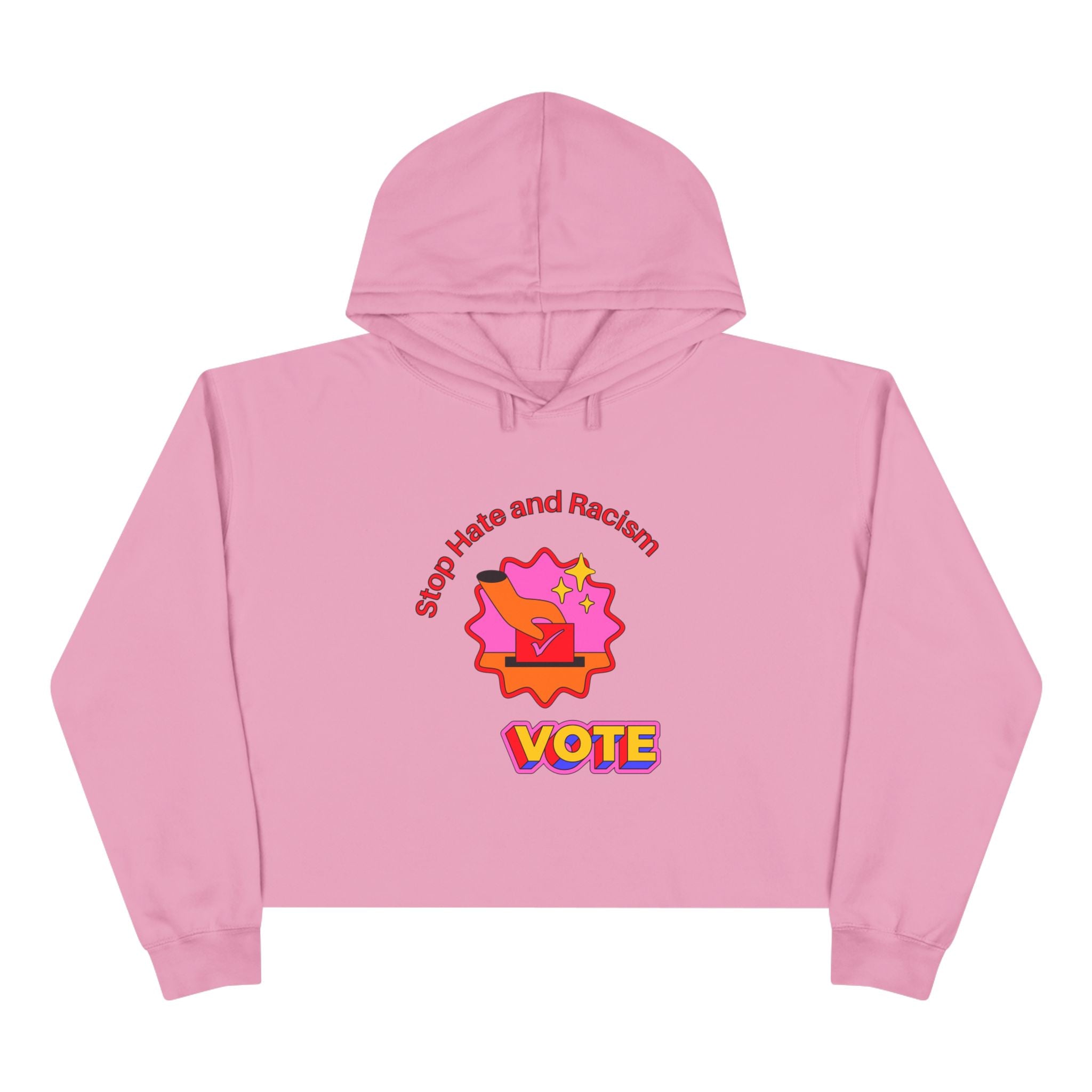 Vote Crop Hoodie — "Stop Hate and Racism" Graphic Political Hoodie