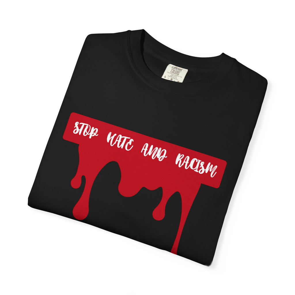 T-Shirt “Stop Hate, End Racism” Dripping Blood Graphic Tee