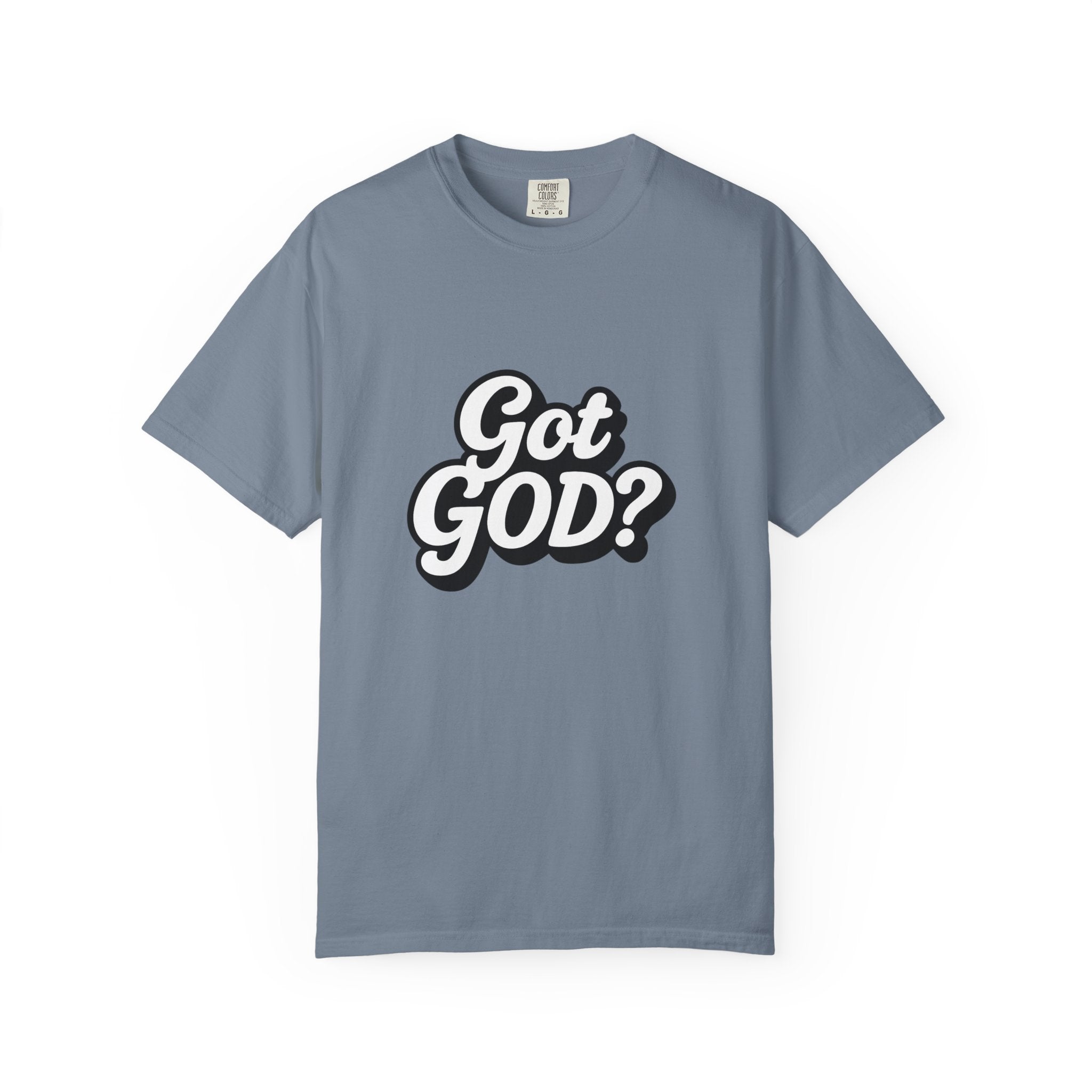 Got GOD? Graphic T-Shirt — Faith-Inspired Christian Tee