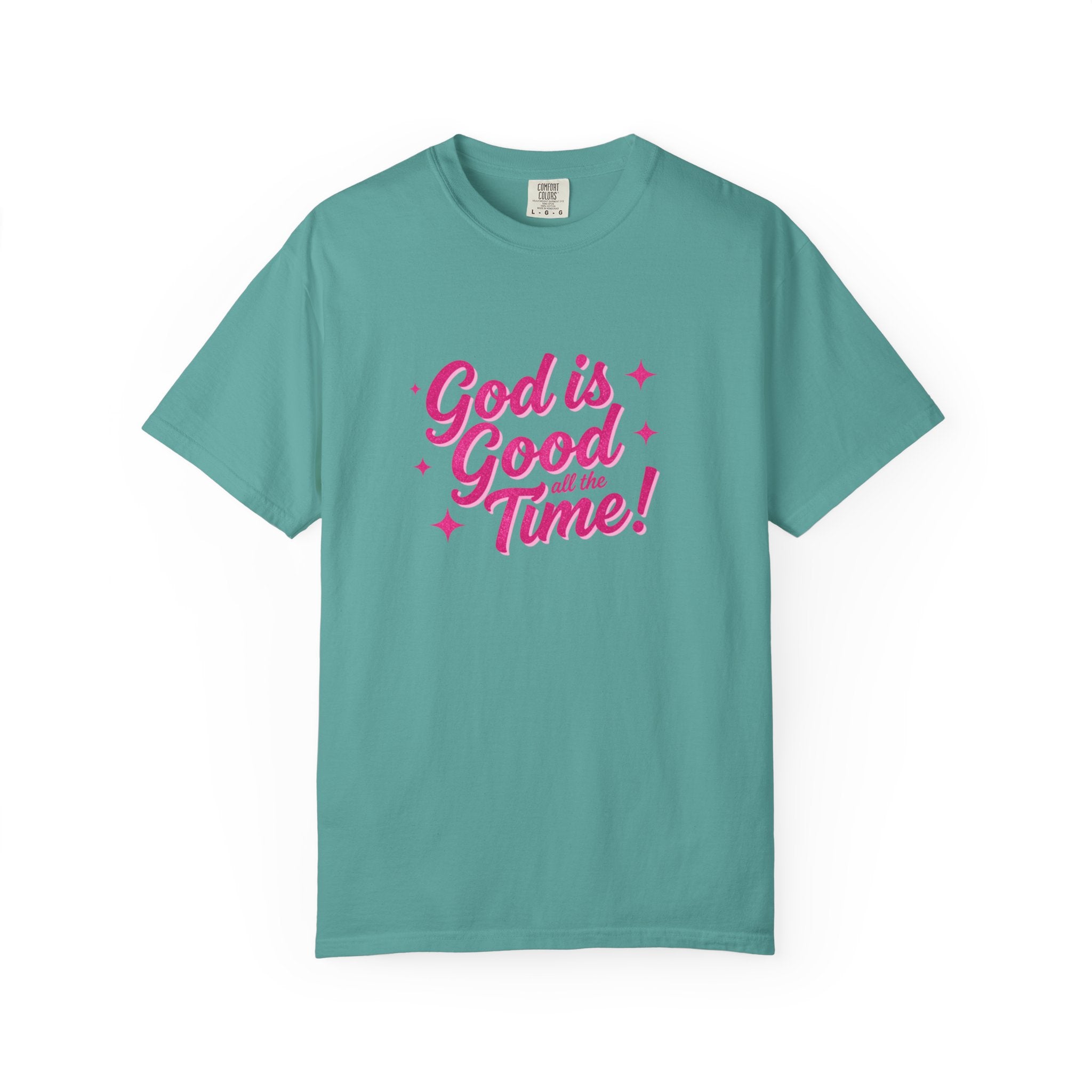 God Is Good All the Time T-Shirt — Christian Faith Tee