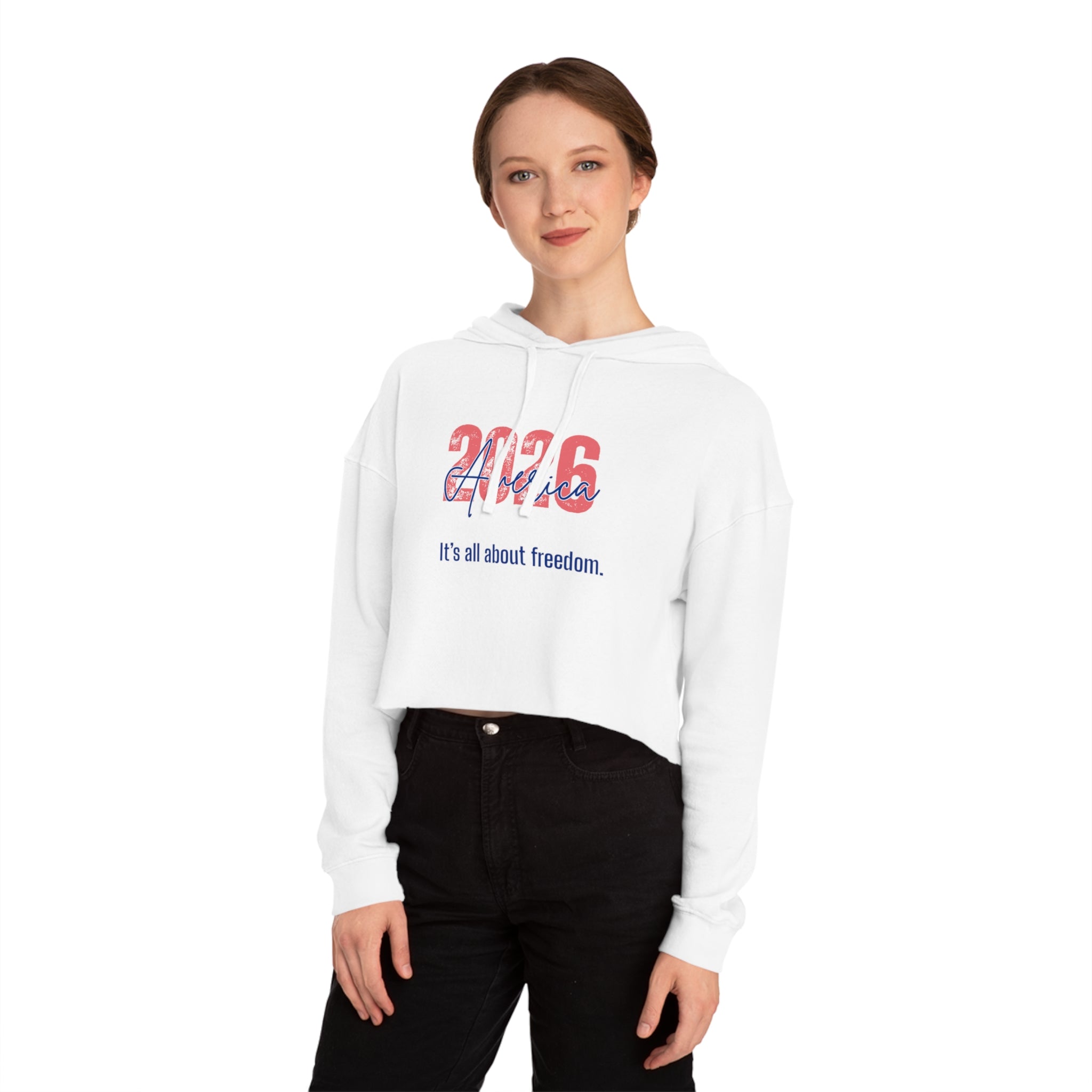 Cropped Hoodie - 2026 America "It's all about freedom." Patriotic Women's Sweatshirt