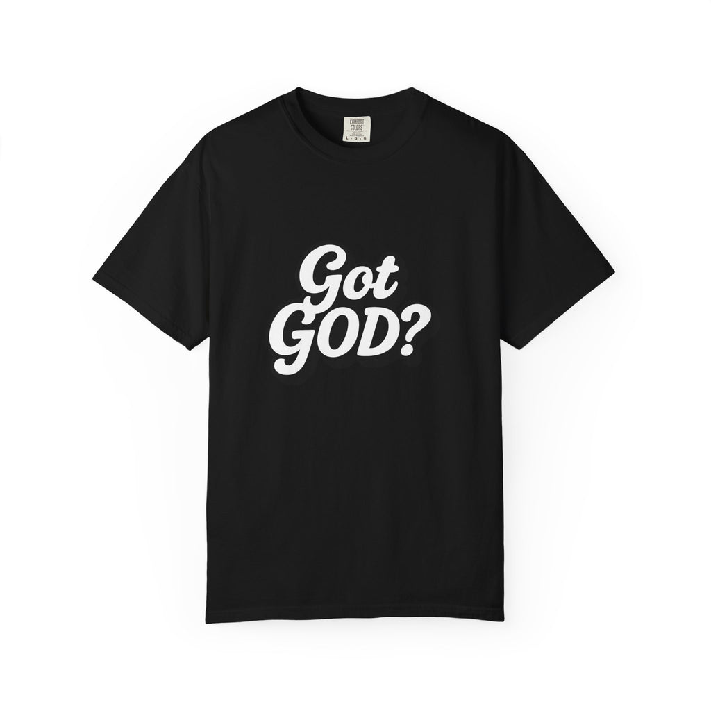 Got GOD? Graphic T-Shirt — Faith-Inspired Christian Tee