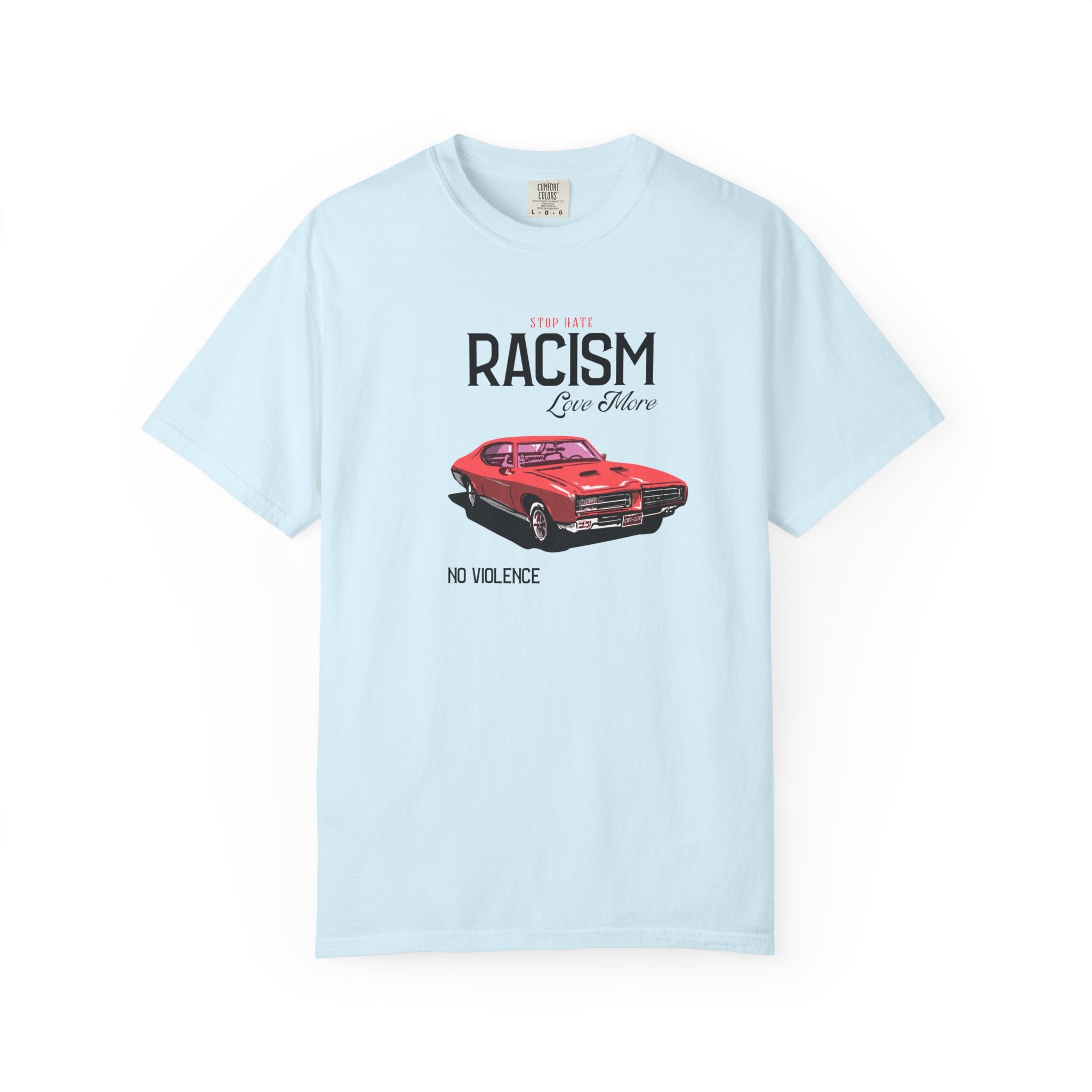 Anti-Racism Graphic T-Shirt — “Stop Hate, Racism, Love More” with Vintage Red Muscle Car