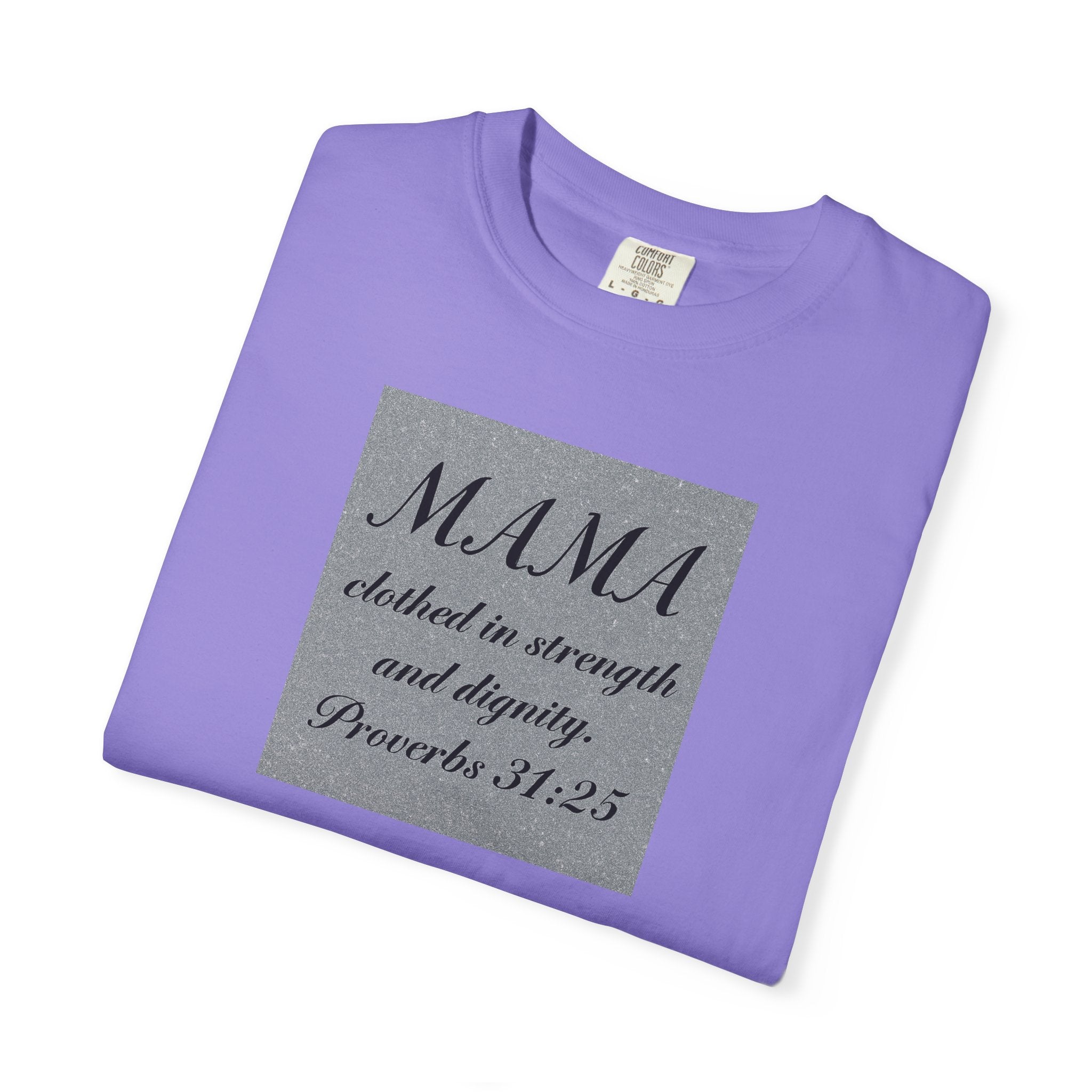 Mama Proverbs 31:25 T-Shirt — 'Clothed in Strength and Dignity' Christian Mom Tee