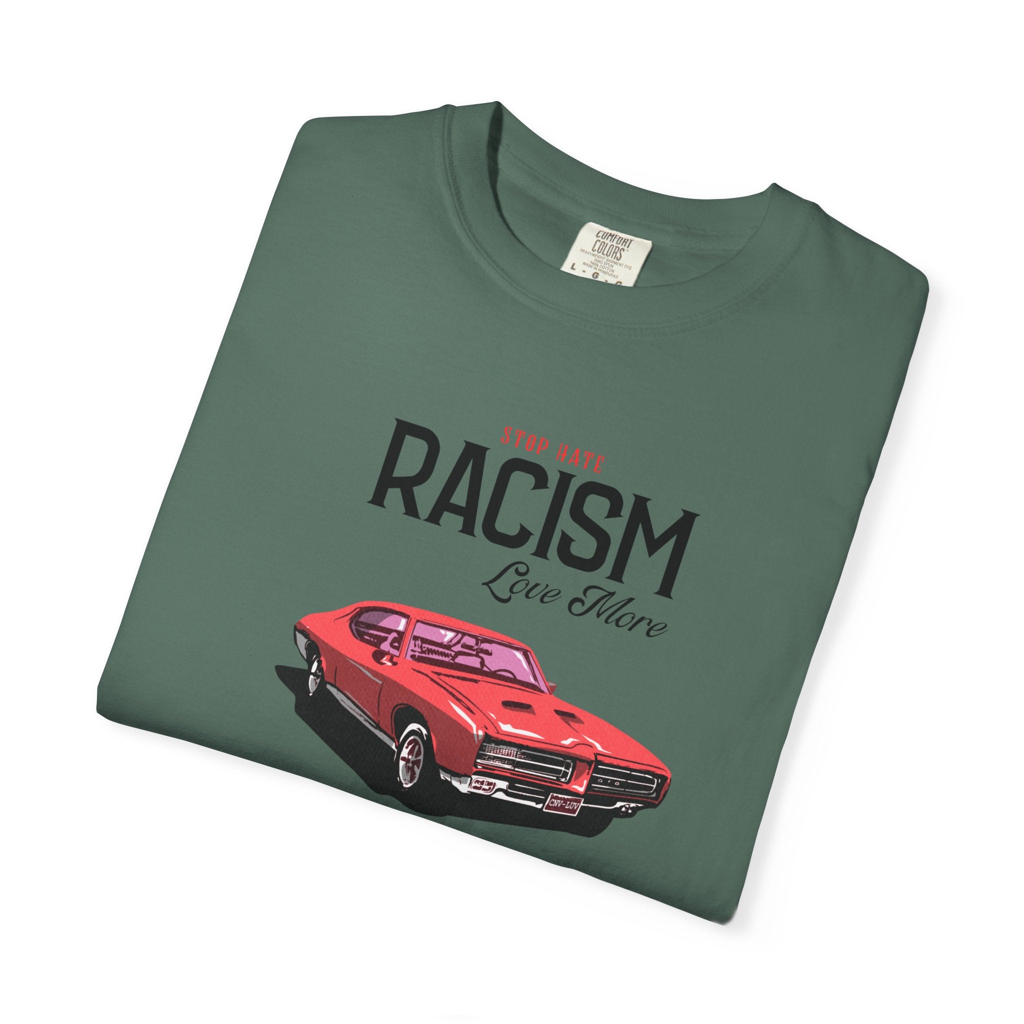 Anti-Racism Graphic T-Shirt — “Stop Hate, Racism, Love More” with Vintage Red Muscle Car