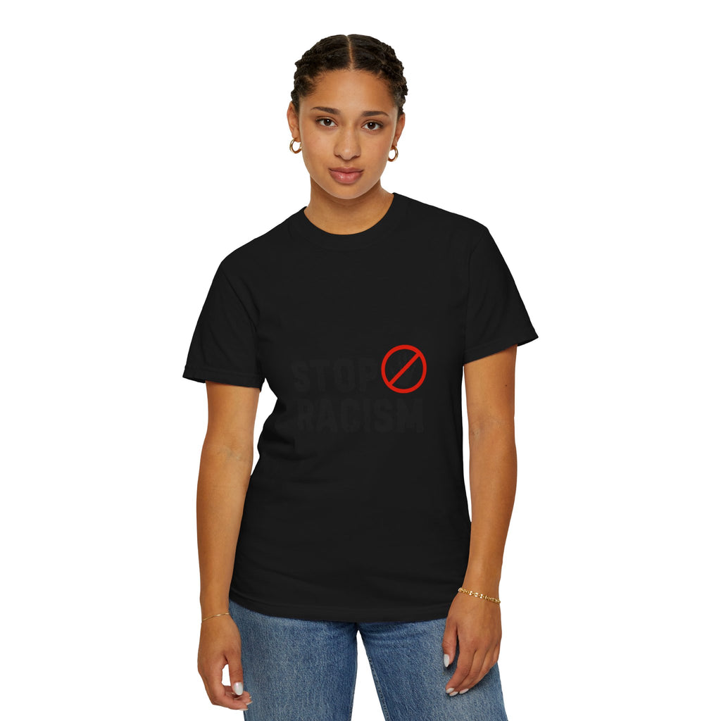 Stop Racism T-Shirt — Anti-Racism Statement Tee