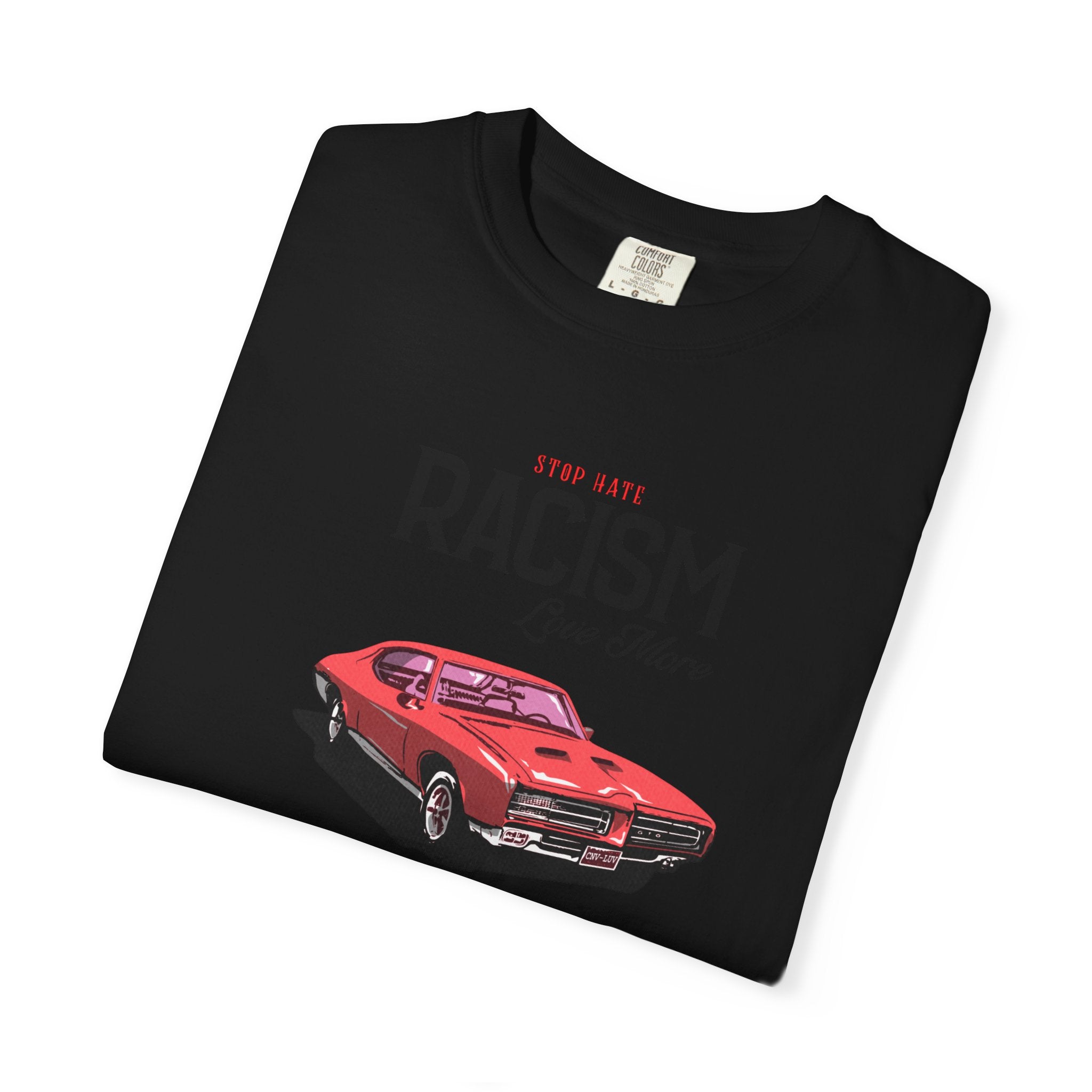 Anti-Racism Graphic T-Shirt — “Stop Hate, Racism, Love More” with Vintage Red Muscle Car