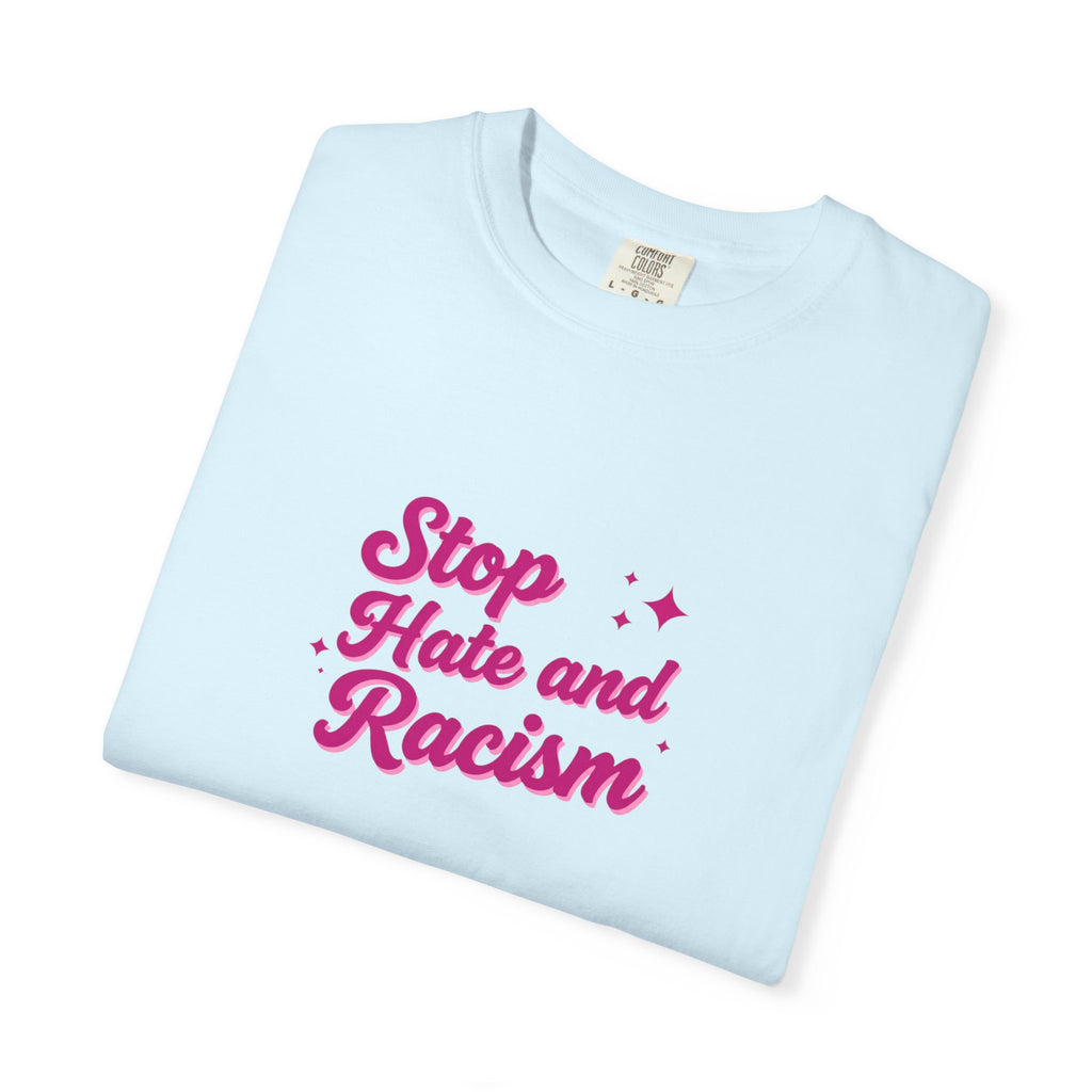 Stop Hate and Racism T-Shirt — Anti-Racism Graphic Tee