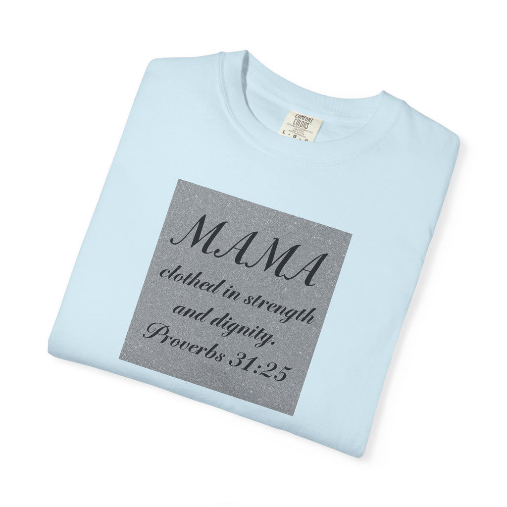 Mama Proverbs 31:25 T-Shirt — 'Clothed in Strength and Dignity' Christian Mom Tee