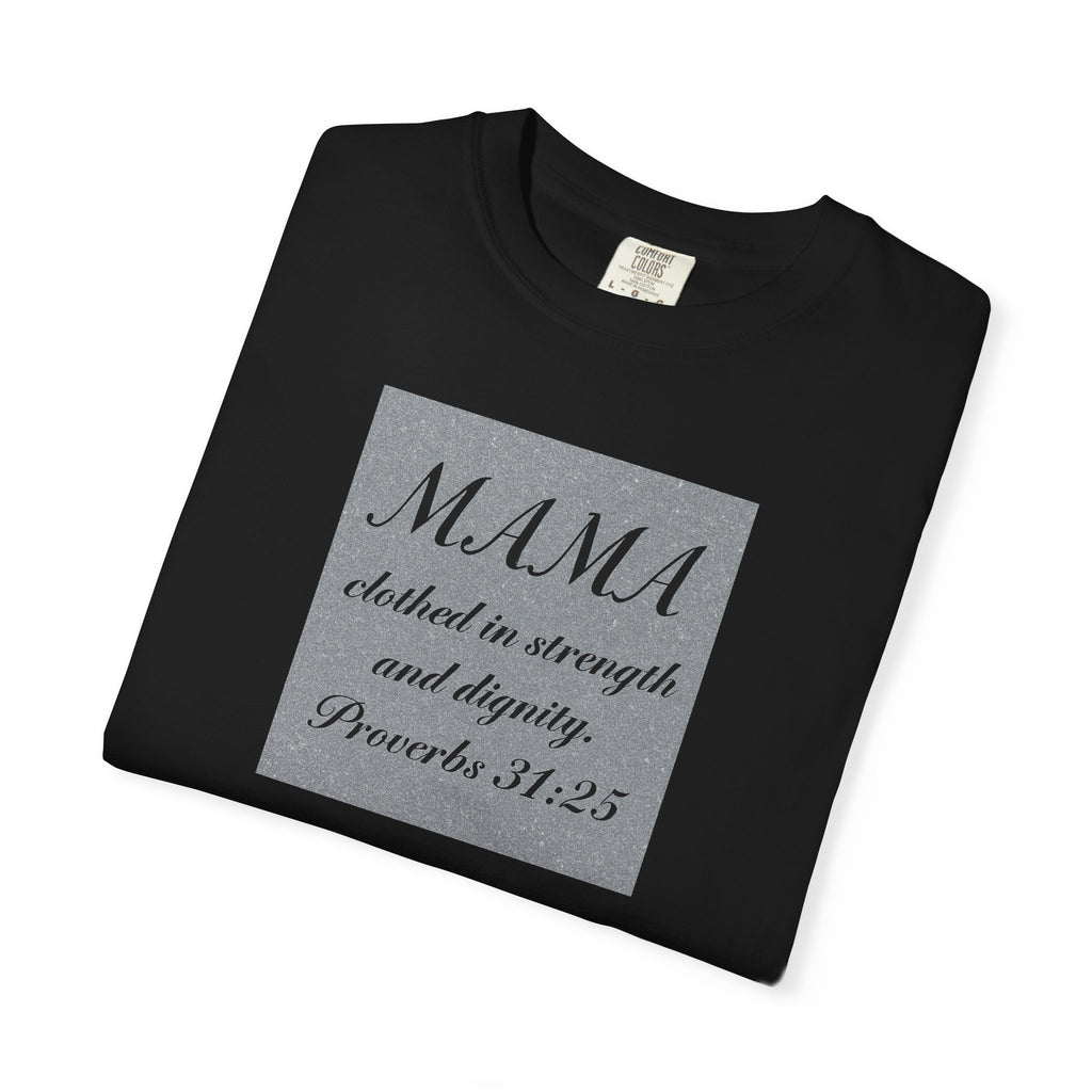 Mama Proverbs 31:25 T-Shirt — 'Clothed in Strength and Dignity' Christian Mom Tee