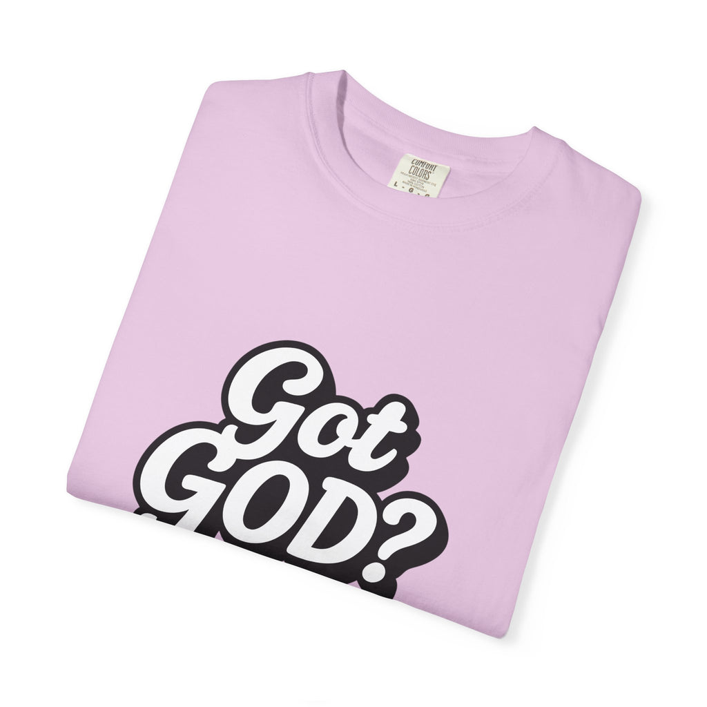 Got GOD? Graphic T-Shirt — Faith-Inspired Christian Tee