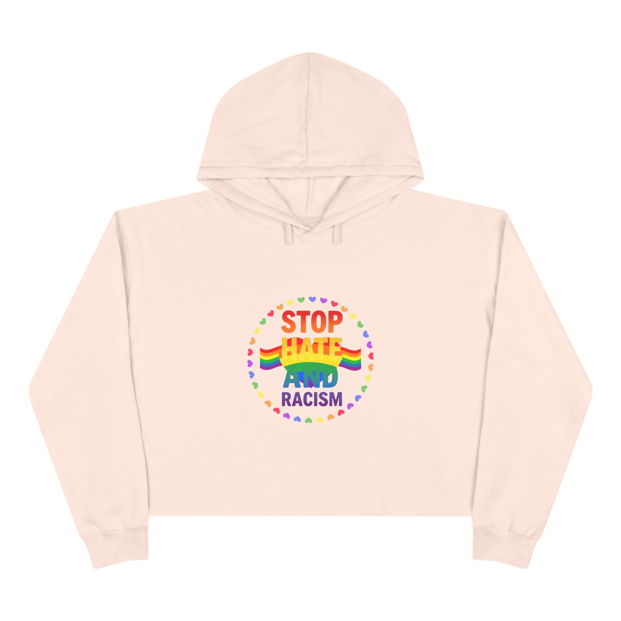 Stop Hate and Racism Crop Hoodie — Rainbow Pride Social Justice Statement Top