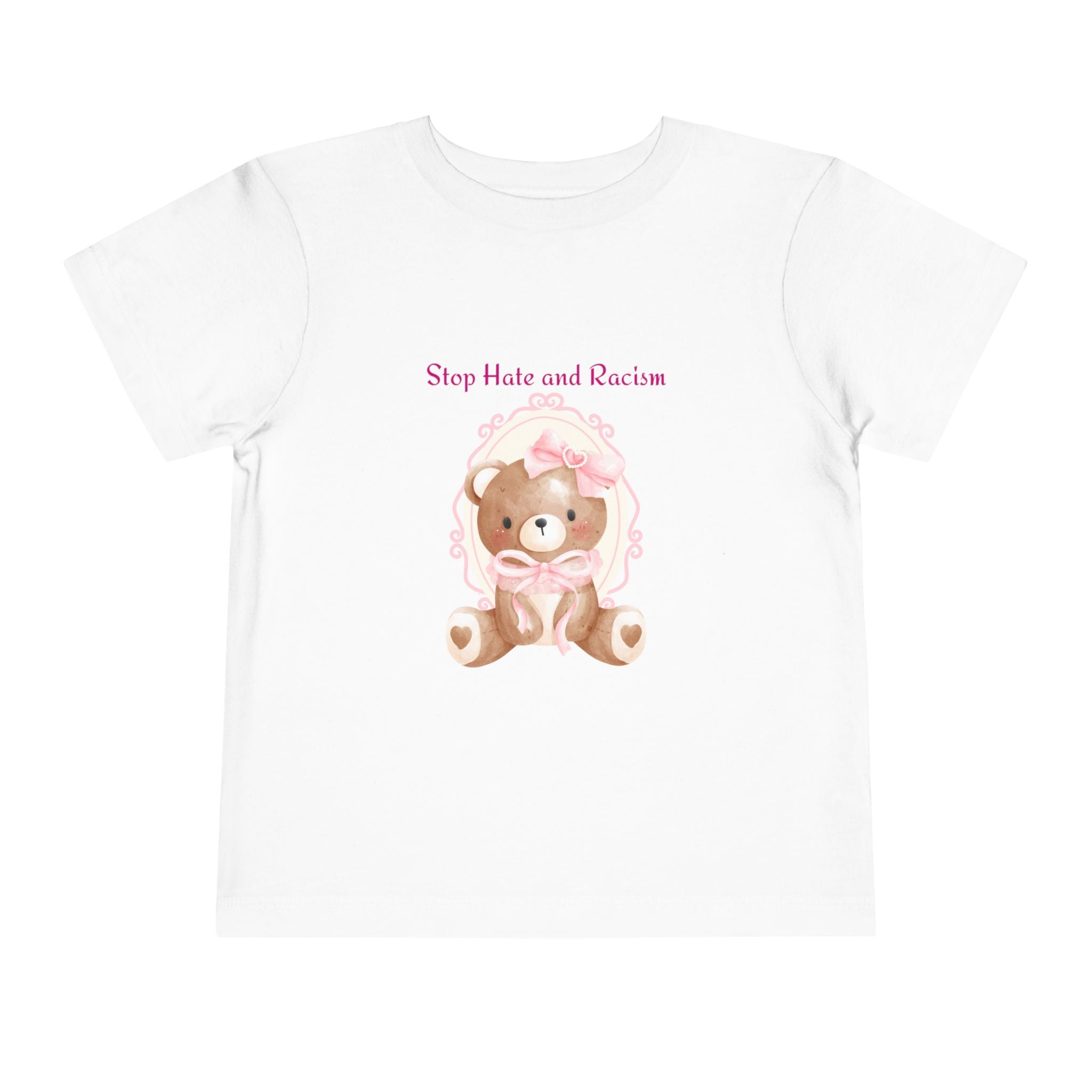 Toddler Tee – Pink Teddy "Stop Hate and Racism" Anti-Racism Kids Shirt