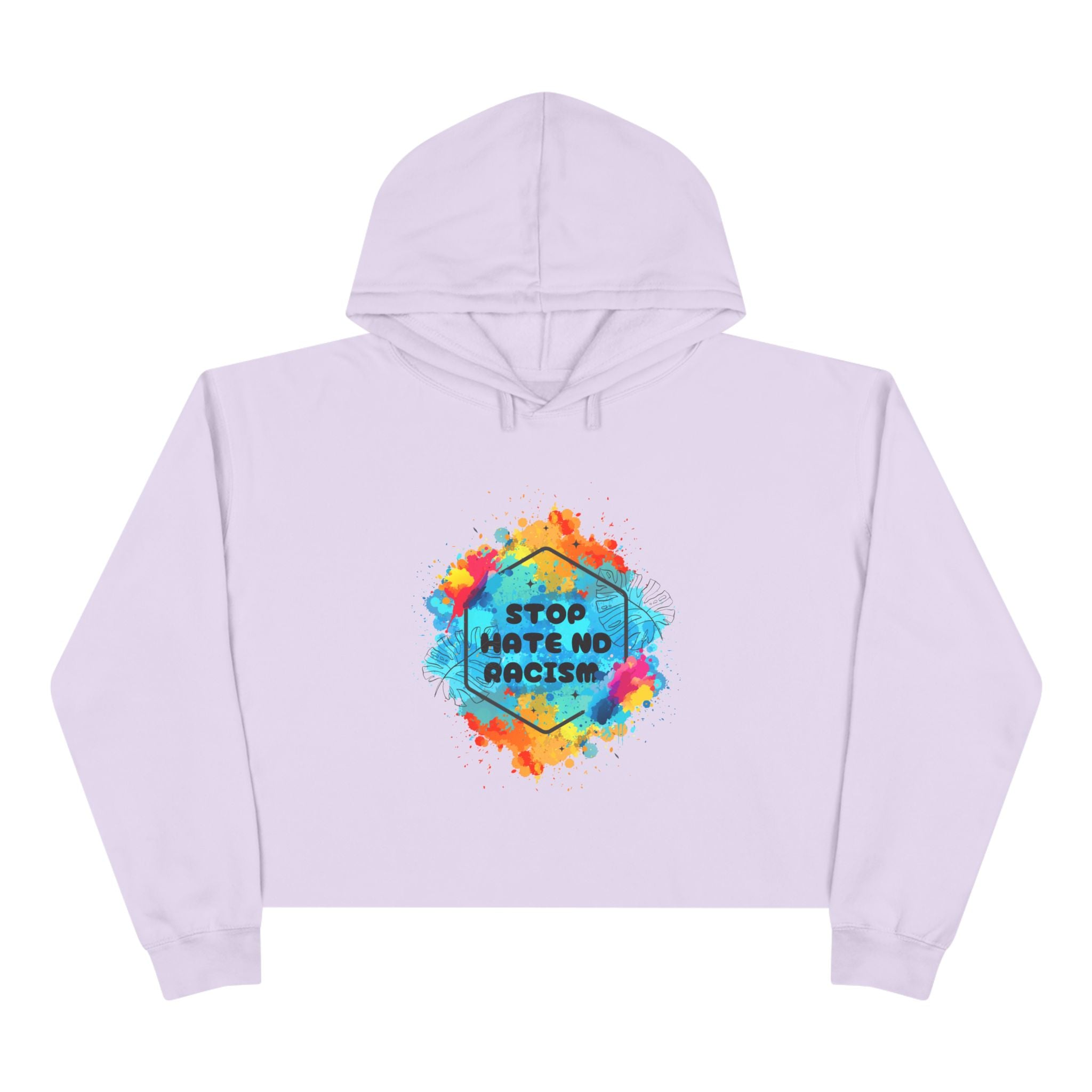 Stop Hate Not Racism Crop Hoodie — Colorful Anti-Racism Statement Sweatshirt