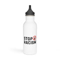 Stop Racism Stainless Steel Water Bottle — Anti-Racism Protest Bottle
