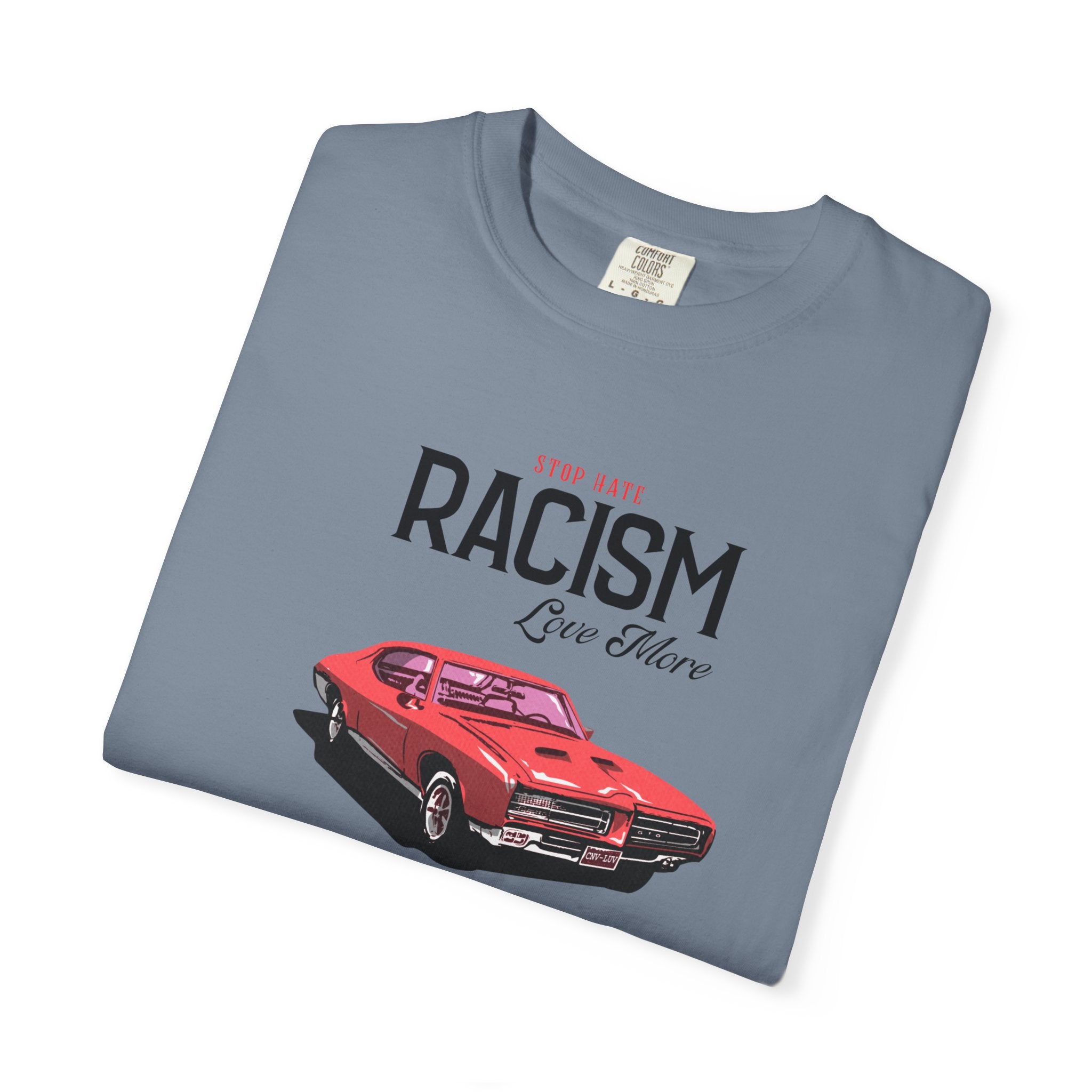 Anti-Racism Graphic T-Shirt — “Stop Hate, Racism, Love More” with Vintage Red Muscle Car