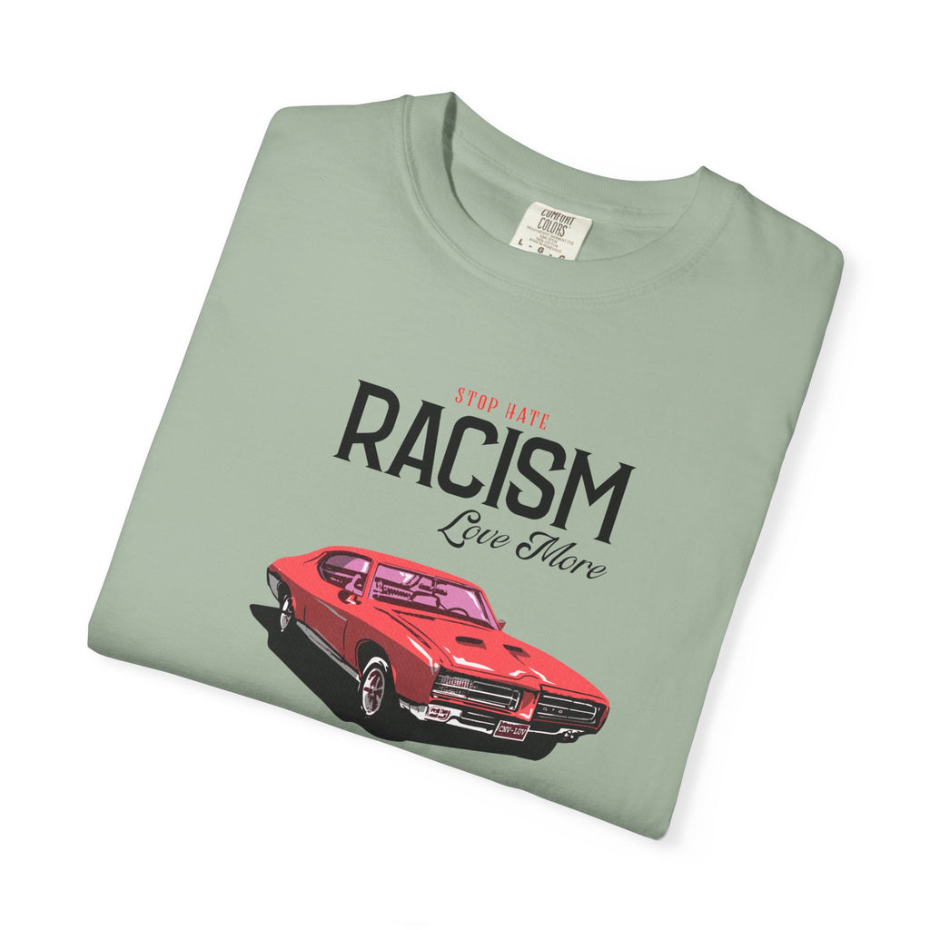 Anti-Racism Graphic T-Shirt — “Stop Hate, Racism, Love More” with Vintage Red Muscle Car