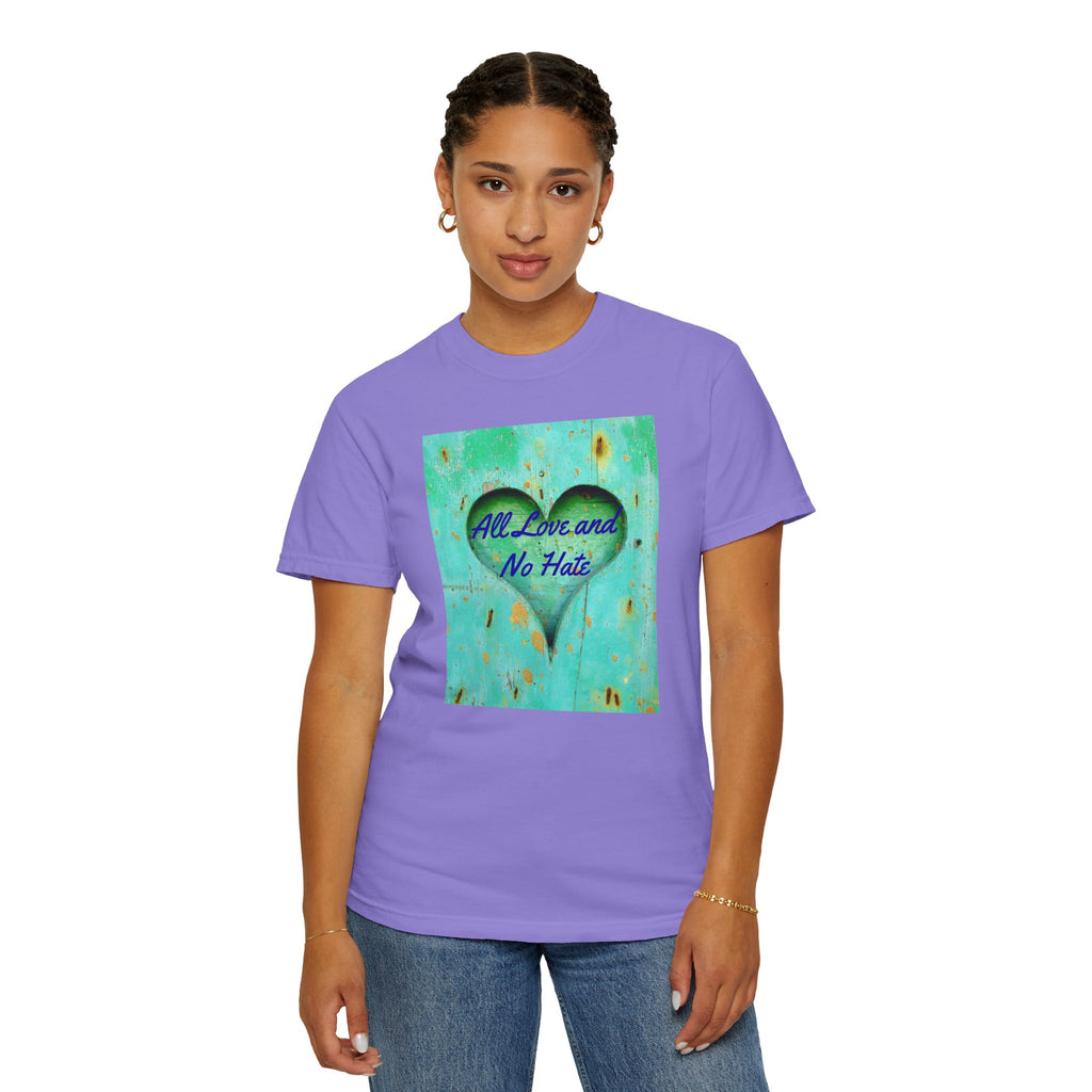 All Love and No Hate Heart T-Shirt